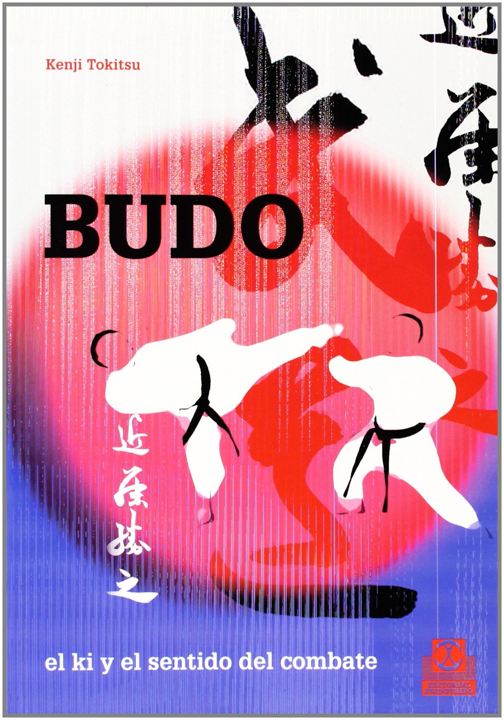 BUDO. El ki y el sentido del combate (Bicolor) (Spanish Edition),New