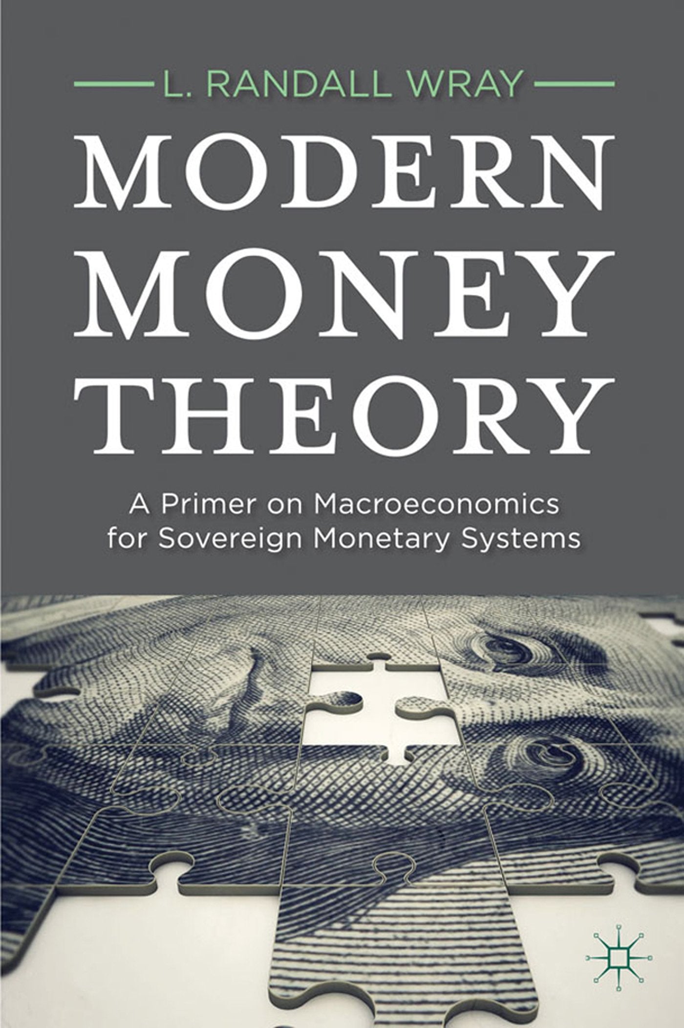 Modern Money Theory: A Primer On Macroeconomics For Sovereign Monetary Systems,New