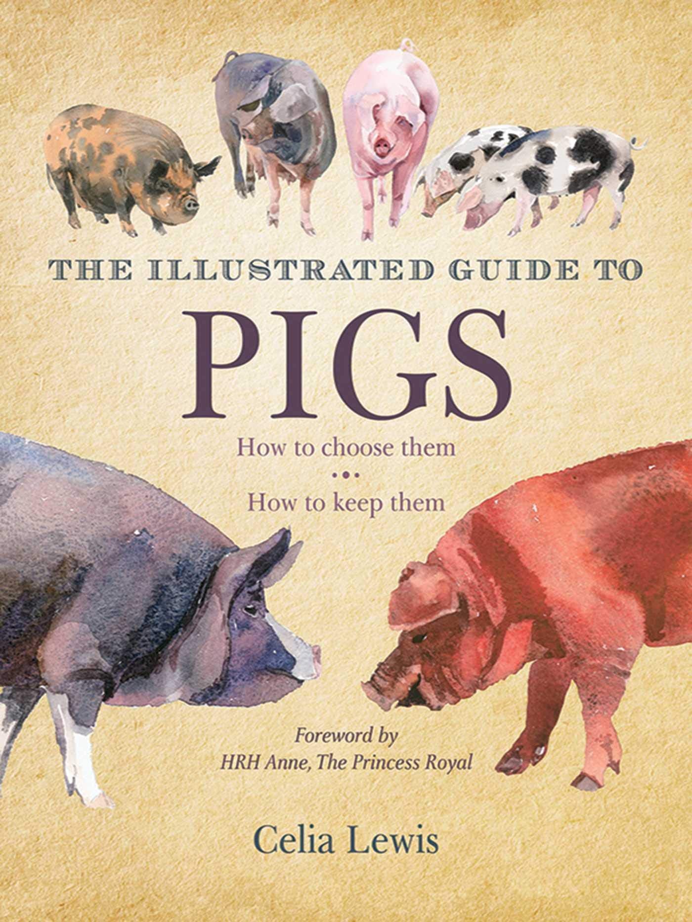The Illustrated Guide to Pigs: How to Choose Them, How to Keep Them,Used