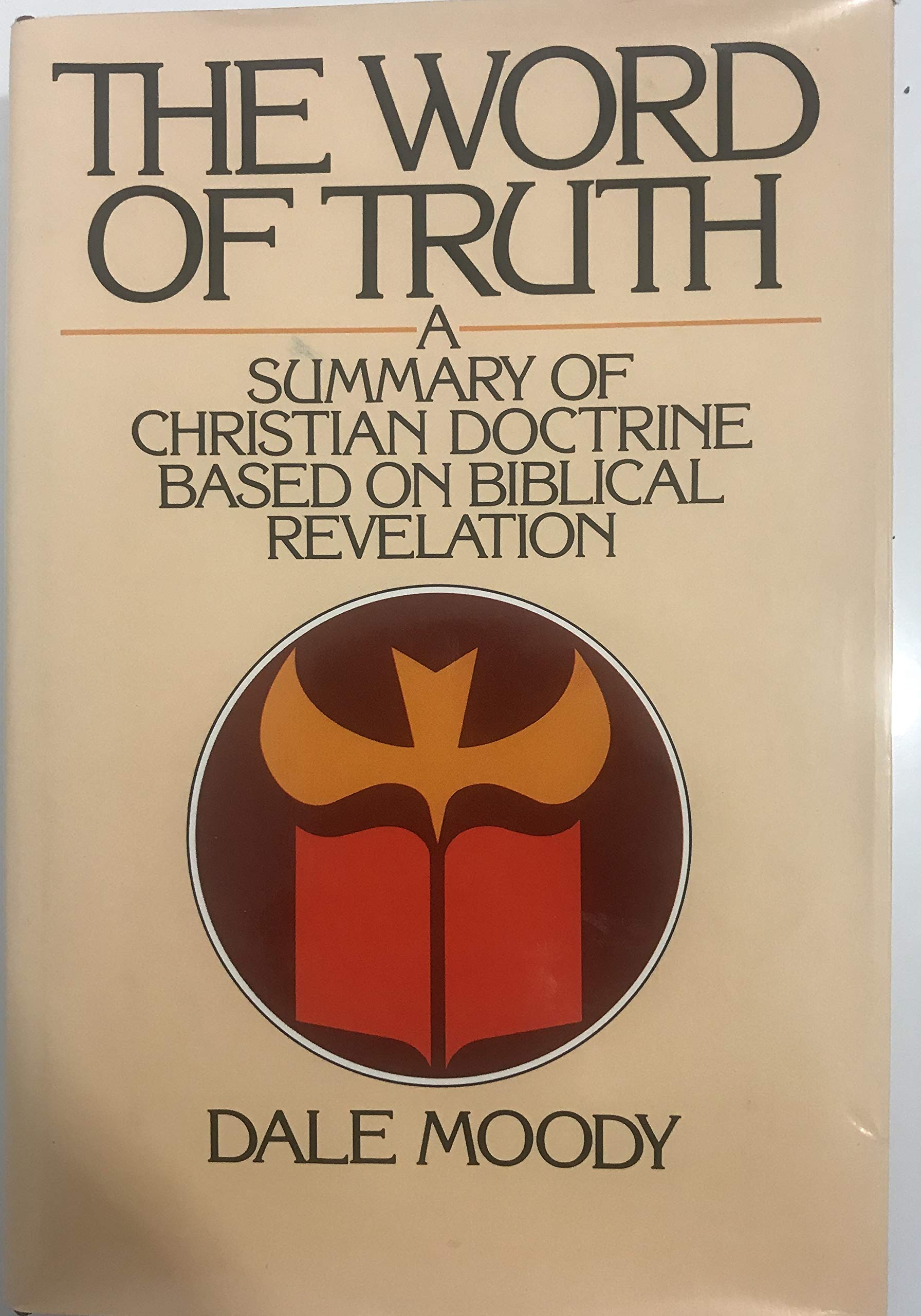 The Word of Truth: A Summary of Christian Doctrine Based on Biblical Revelation,Used