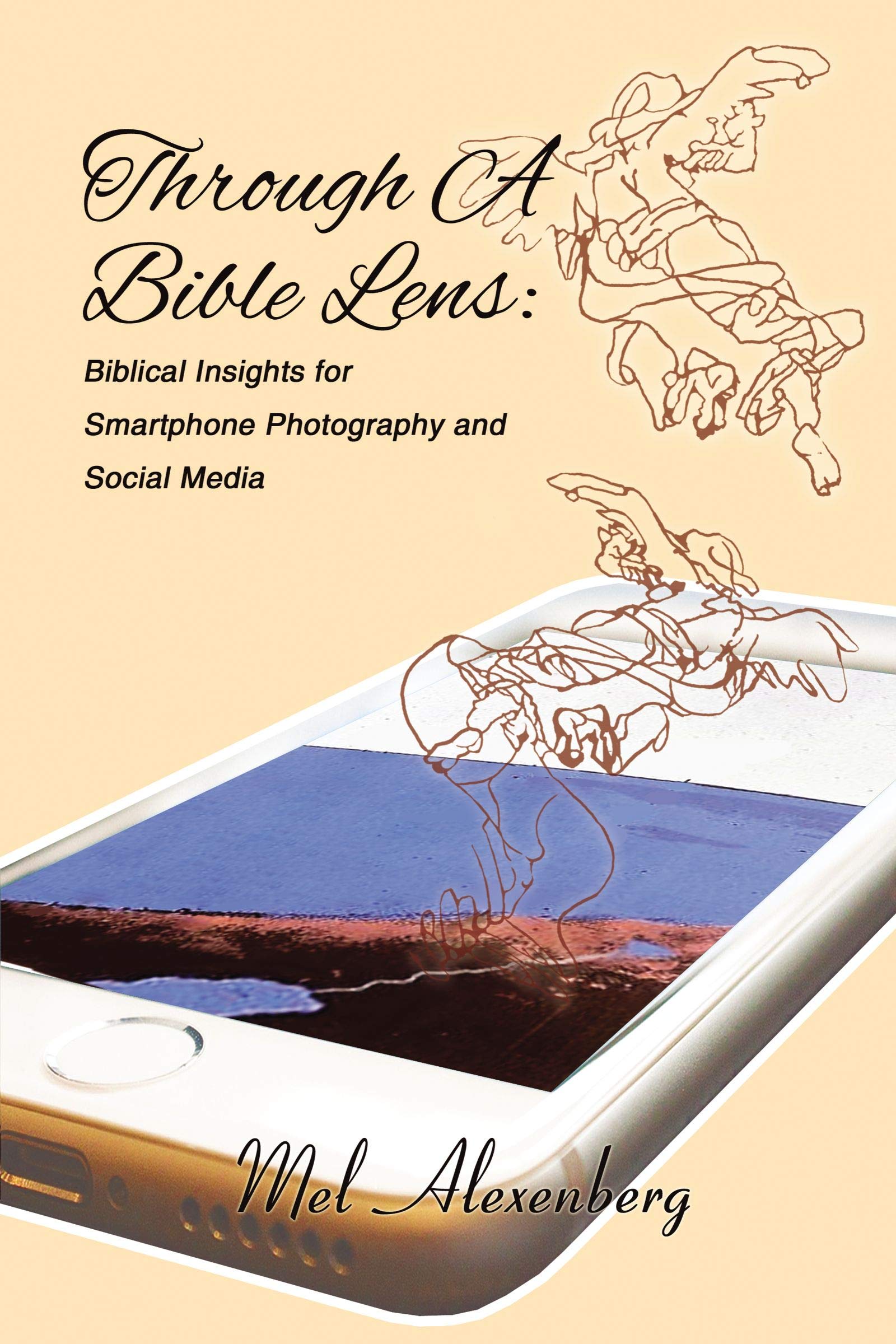 Through A Bible Lens: Biblical Insights for Smartphone Photography and Social Media,Used
