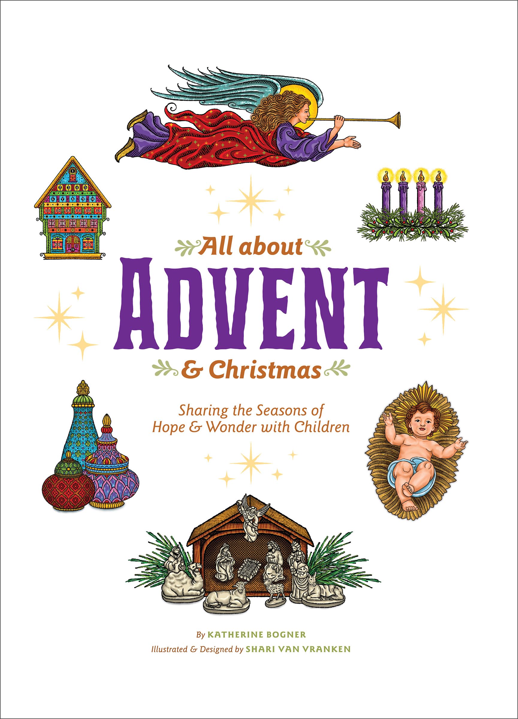 All About Advent & Christmas: Sharing The Seasons Of Hope & Wonder With Children