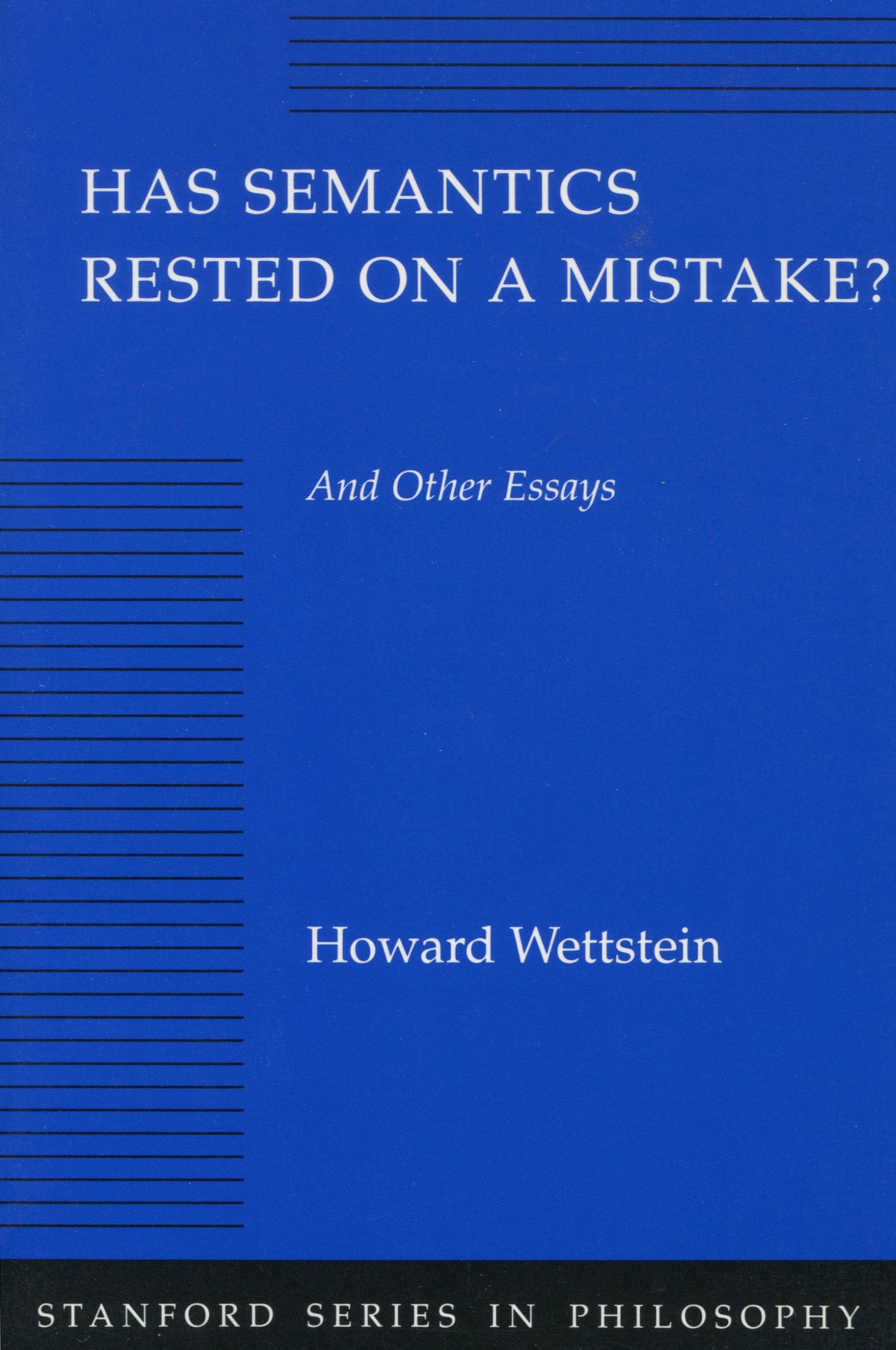 Has Semantics Rested On A Mistake? And Other Essays (Stanford Series In Philosophy),Used