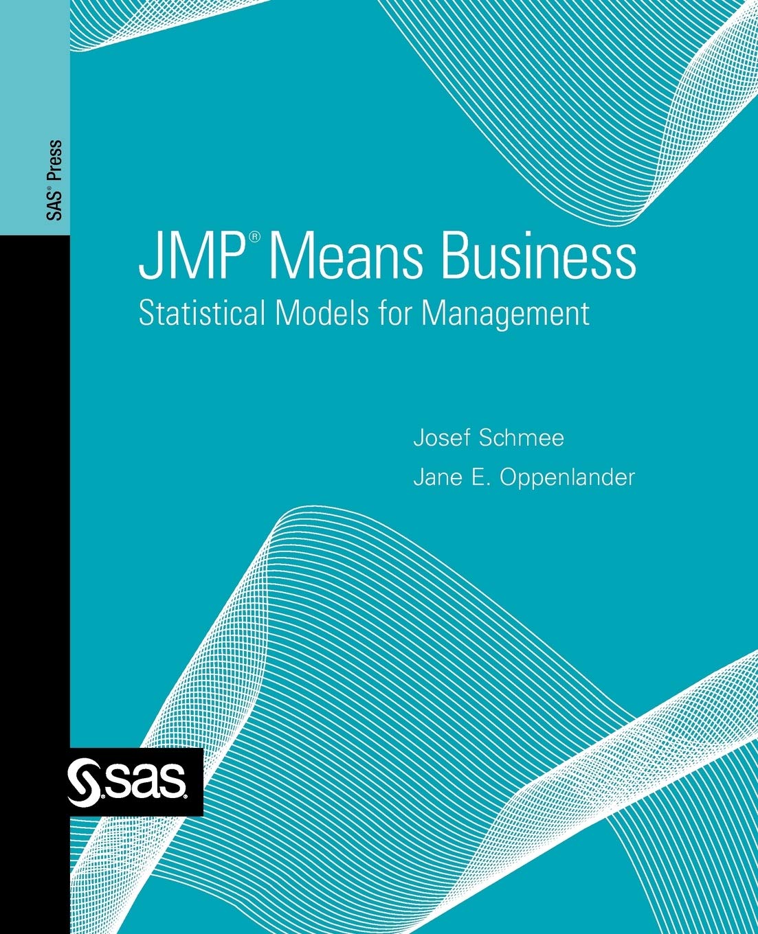 JMP Means Business: Statistical Models for Management,Used