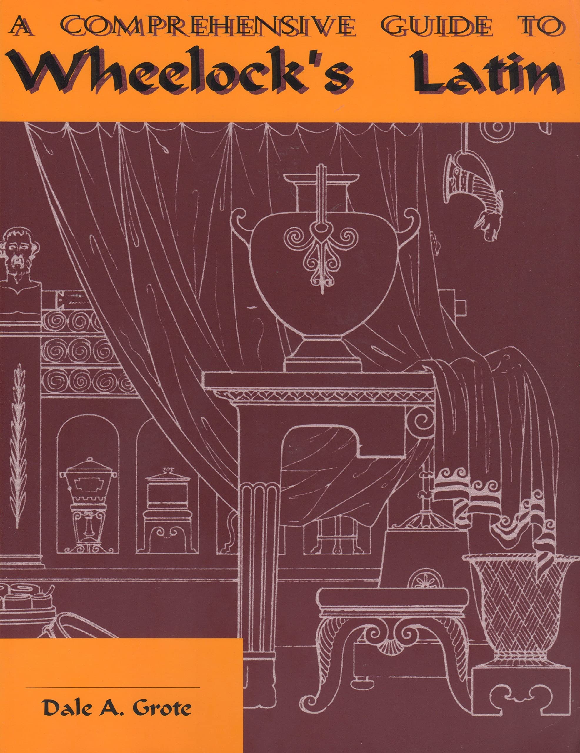 A Comprehensive Guide to Wheelock's Latin: Newly Revised for Wheelock's 6th Edition (English and Latin Edition),Used