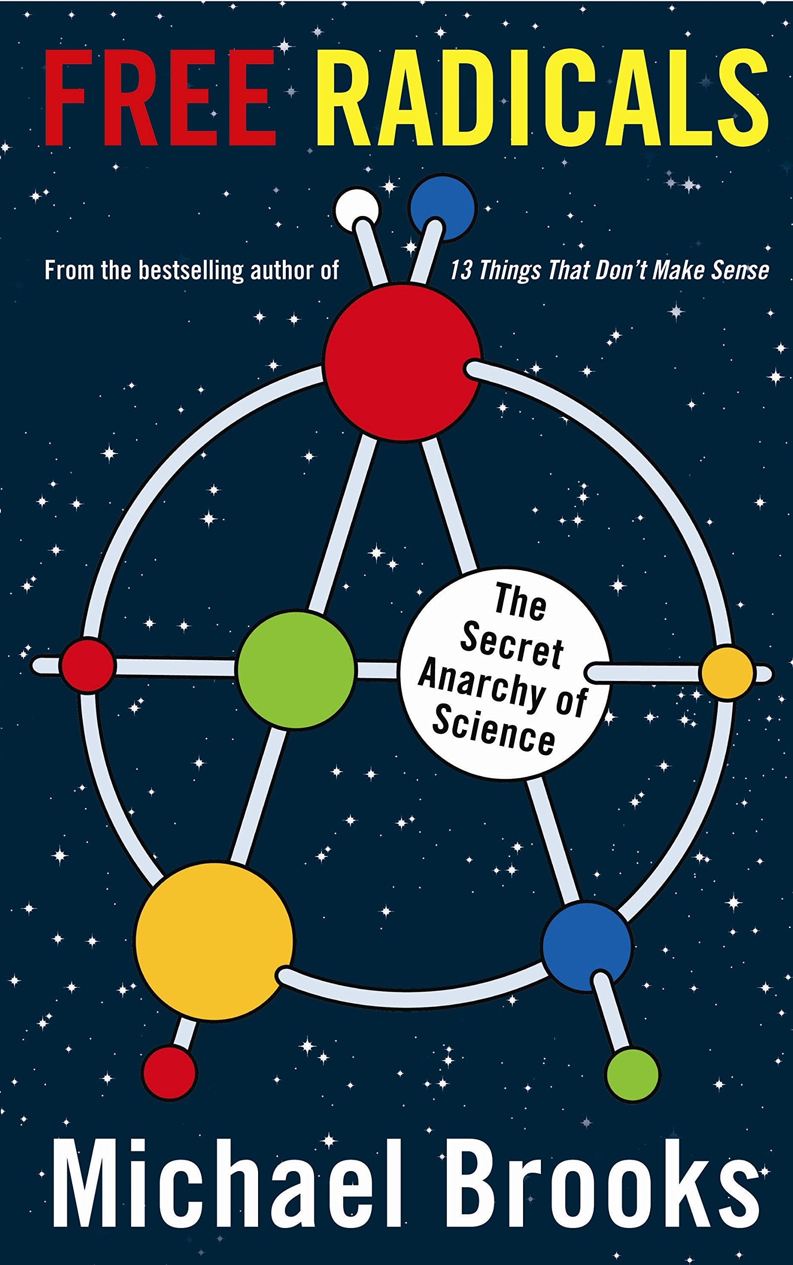 Free Radicals: The Secret Anarchy of Science,Used