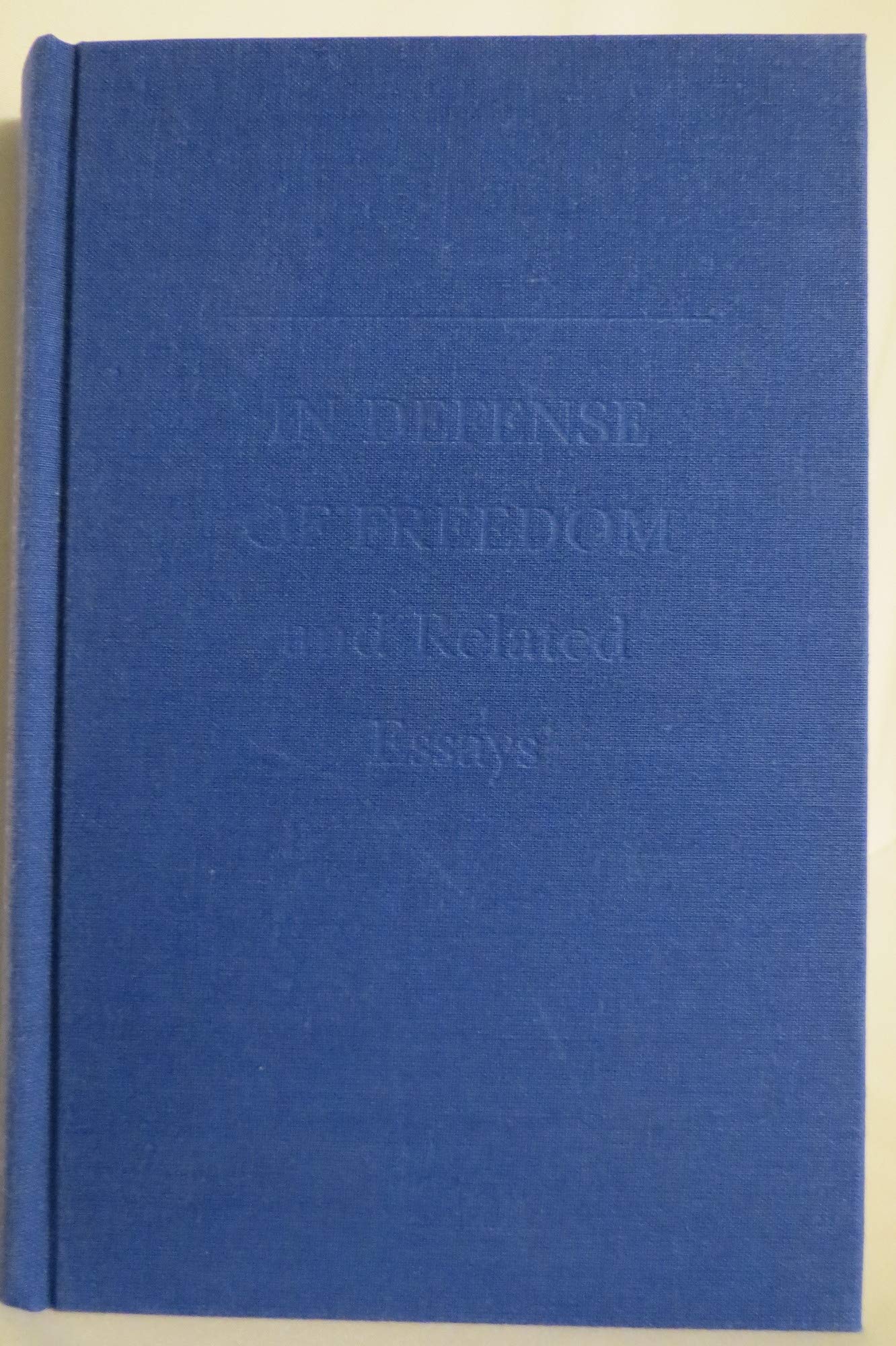 In Defense of Freedom and Related Essays,Used