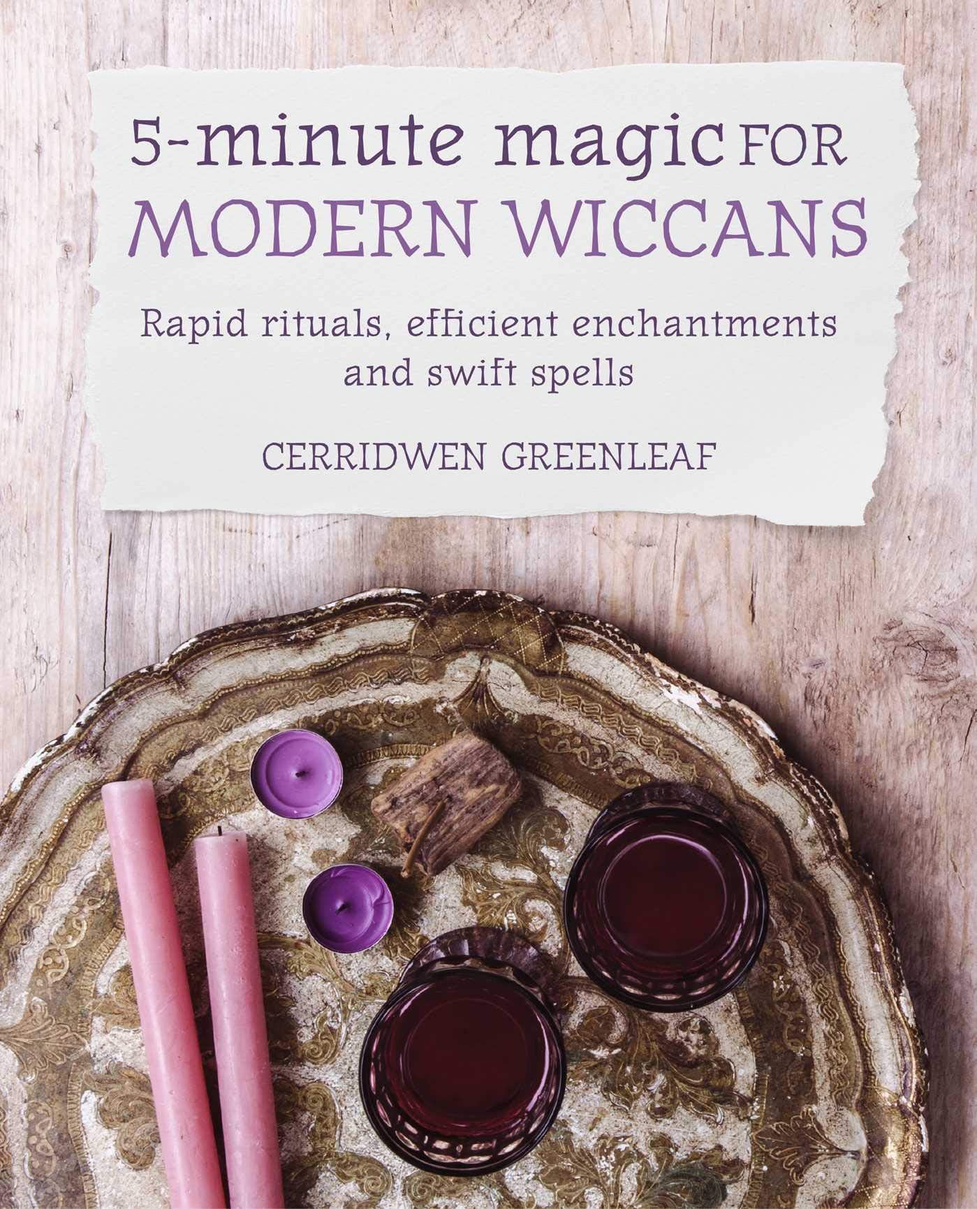 5Minute Magic for Modern Wiccans: Rapid rituals, efficient enchantments, and swift spells,Used