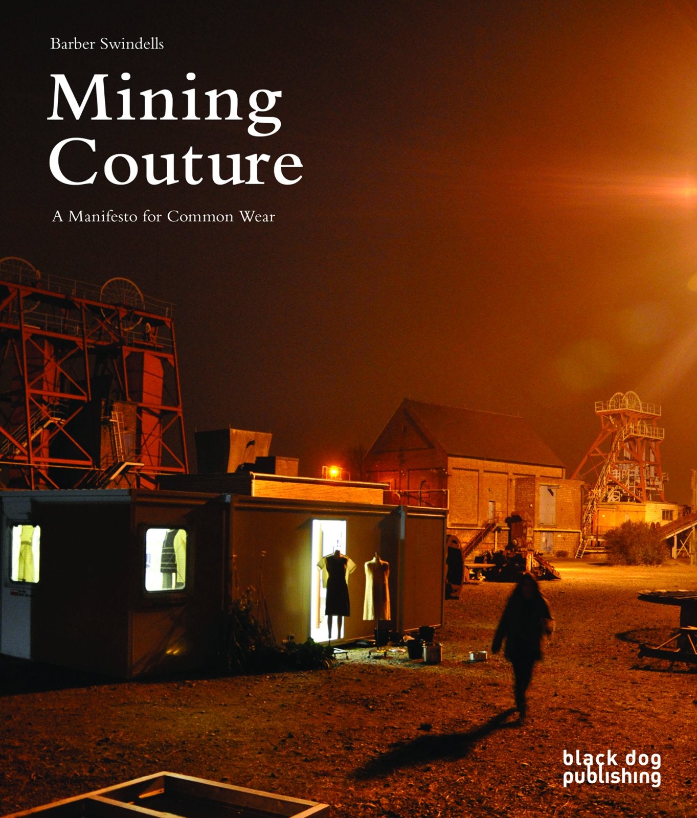 Mining Couture: A Manifesto For Common Wear,Used