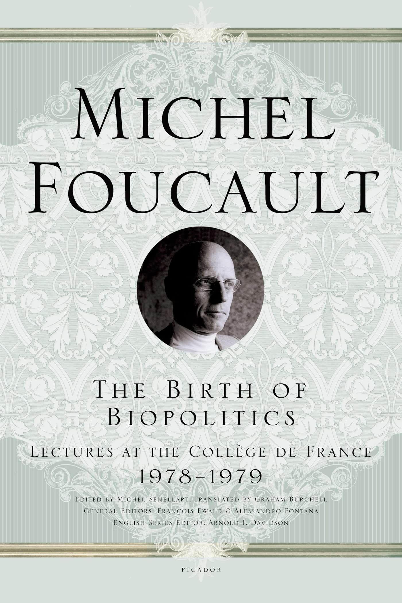 The Birth of Biopolitics: Lectures at the Collge de France, 19781979 (Lectures at the College de France),Used
