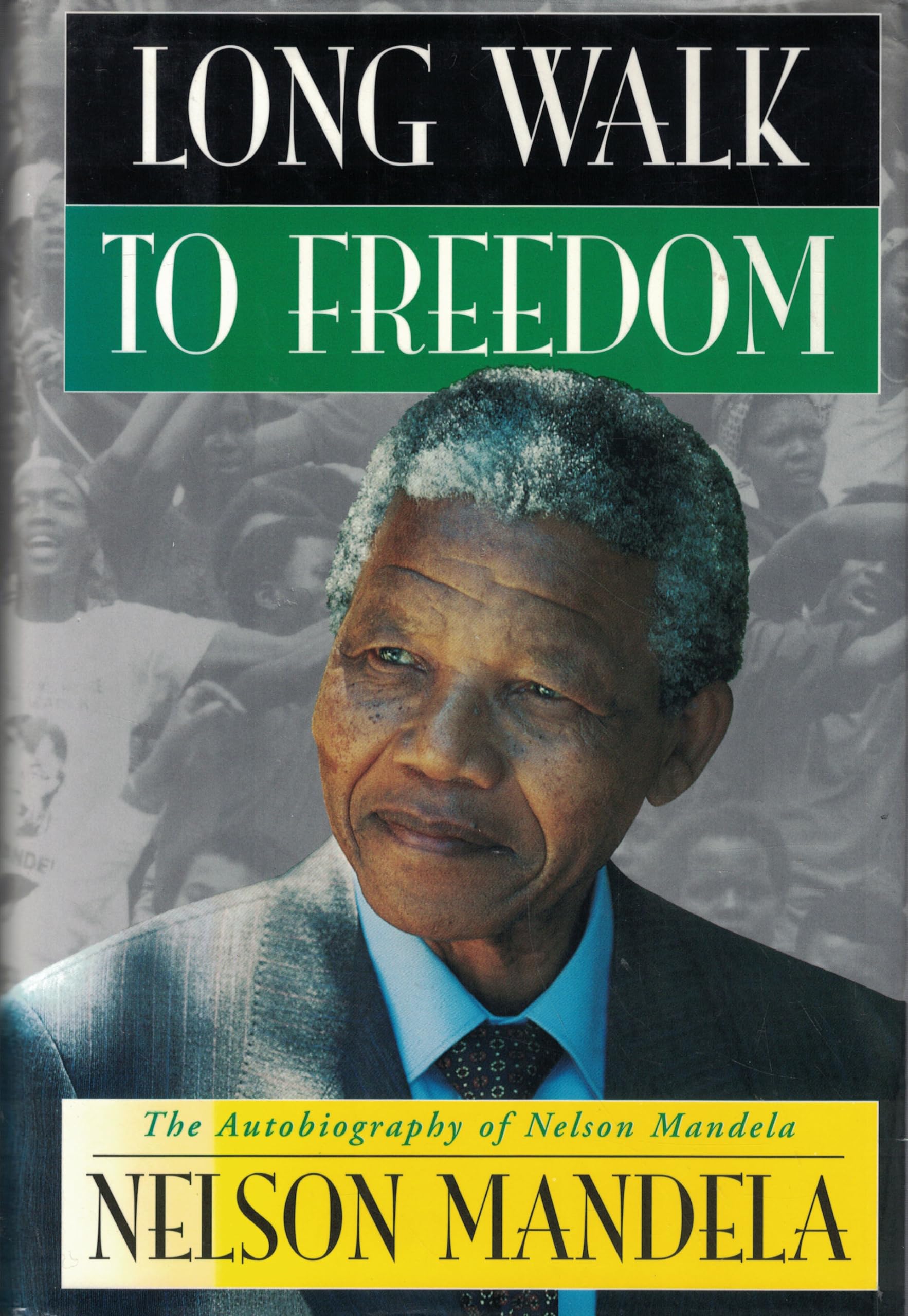 Long Walk To Freedom: The Autobiography Of Nelson Mandela,New