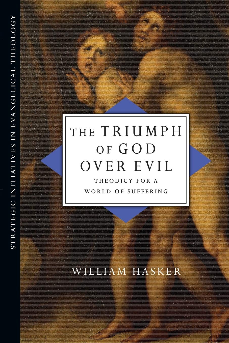 The Triumph of God over Evil: Theodicy for a World of Suffering (Strategic Initiatives in Evangelical Theology),Used