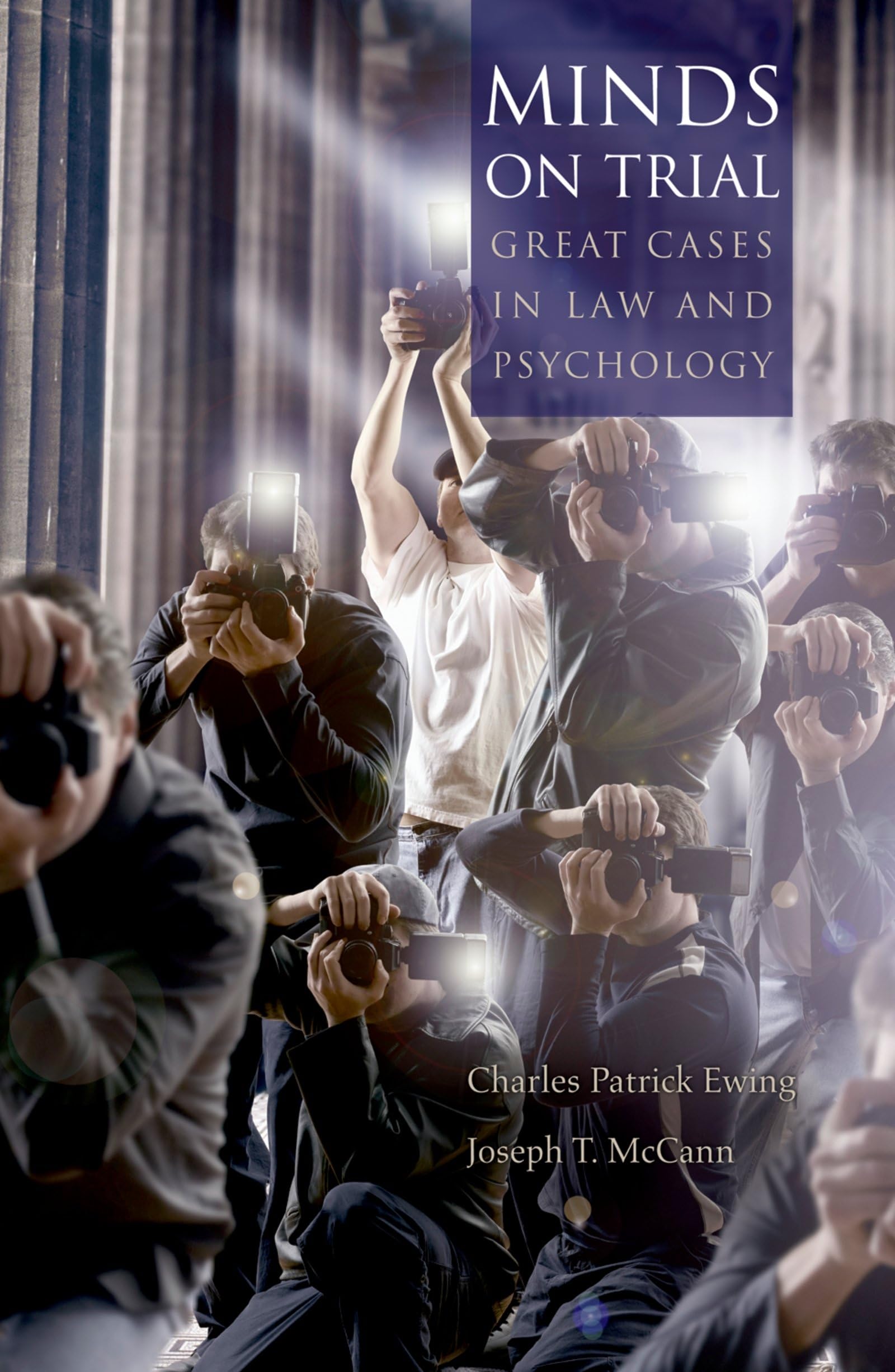 Minds on Trial: Great Cases in Law and Psychology,New