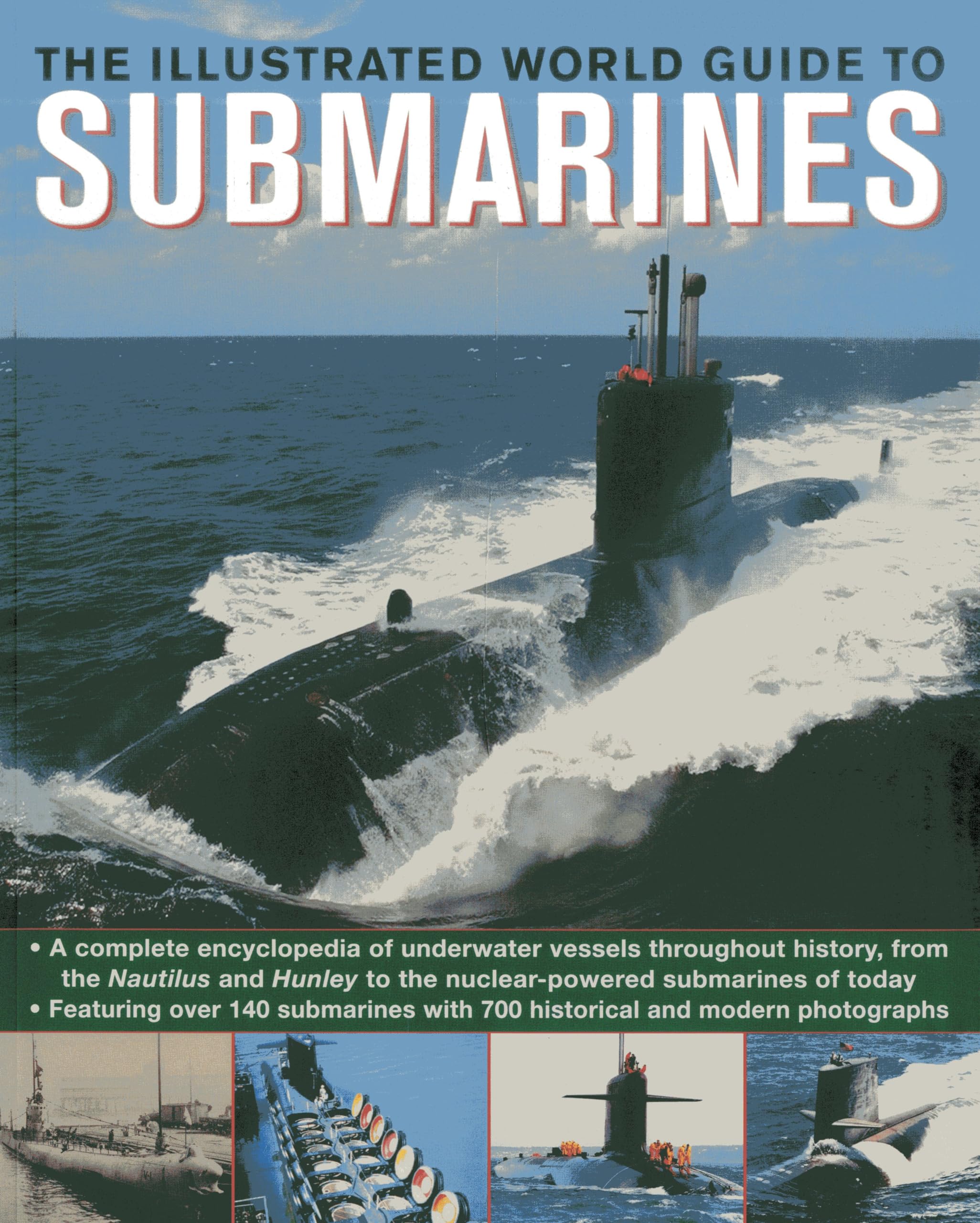 The Illustrated World Guide To Submarines: Featuring Over 140 Submarines With 700 Historical And Modern Photographs,Used