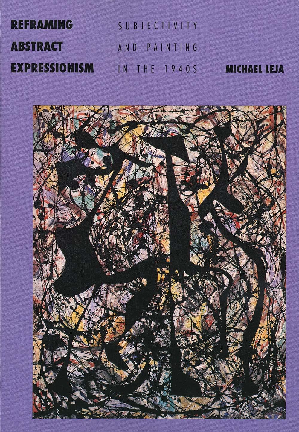 Reframing Abstract Expressionism: Subjectivity And Painting In The 1940S