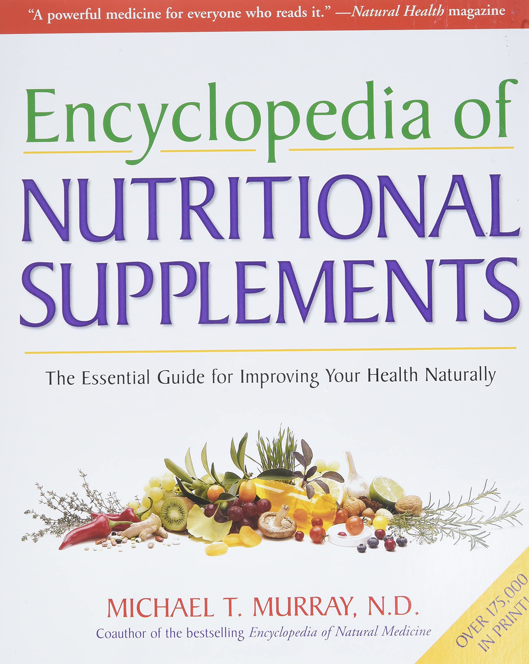 Encyclopedia of Nutritional Supplements: The Essential Guide for Improving Your Health Naturally,Used
