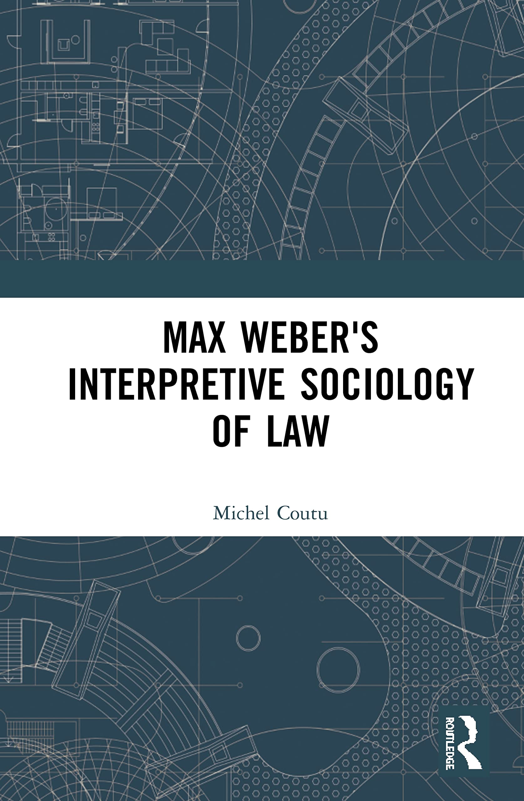 Max Weber's Interpretive Sociology of Law,Used