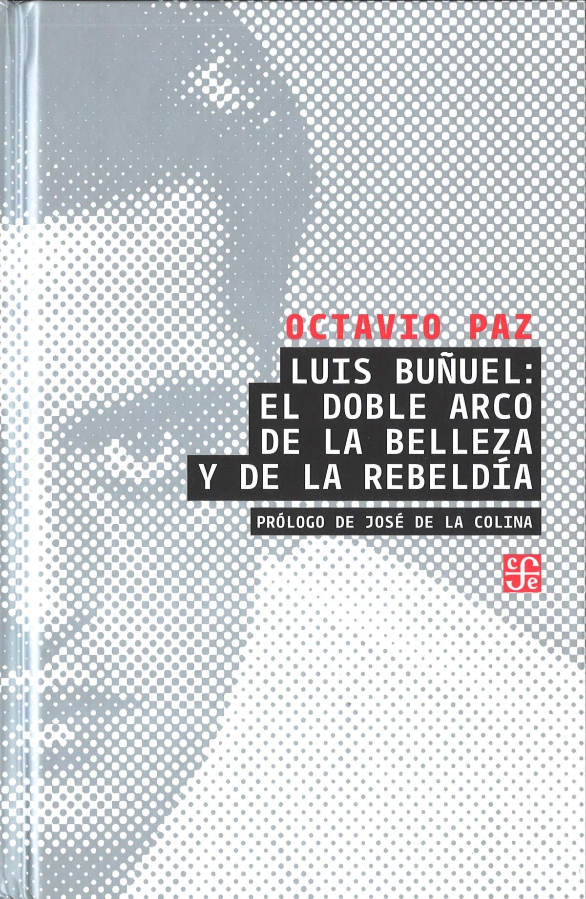 Luis Buuel: el doble arco de la belleza y de la rebelda (Spanish Edition),Used