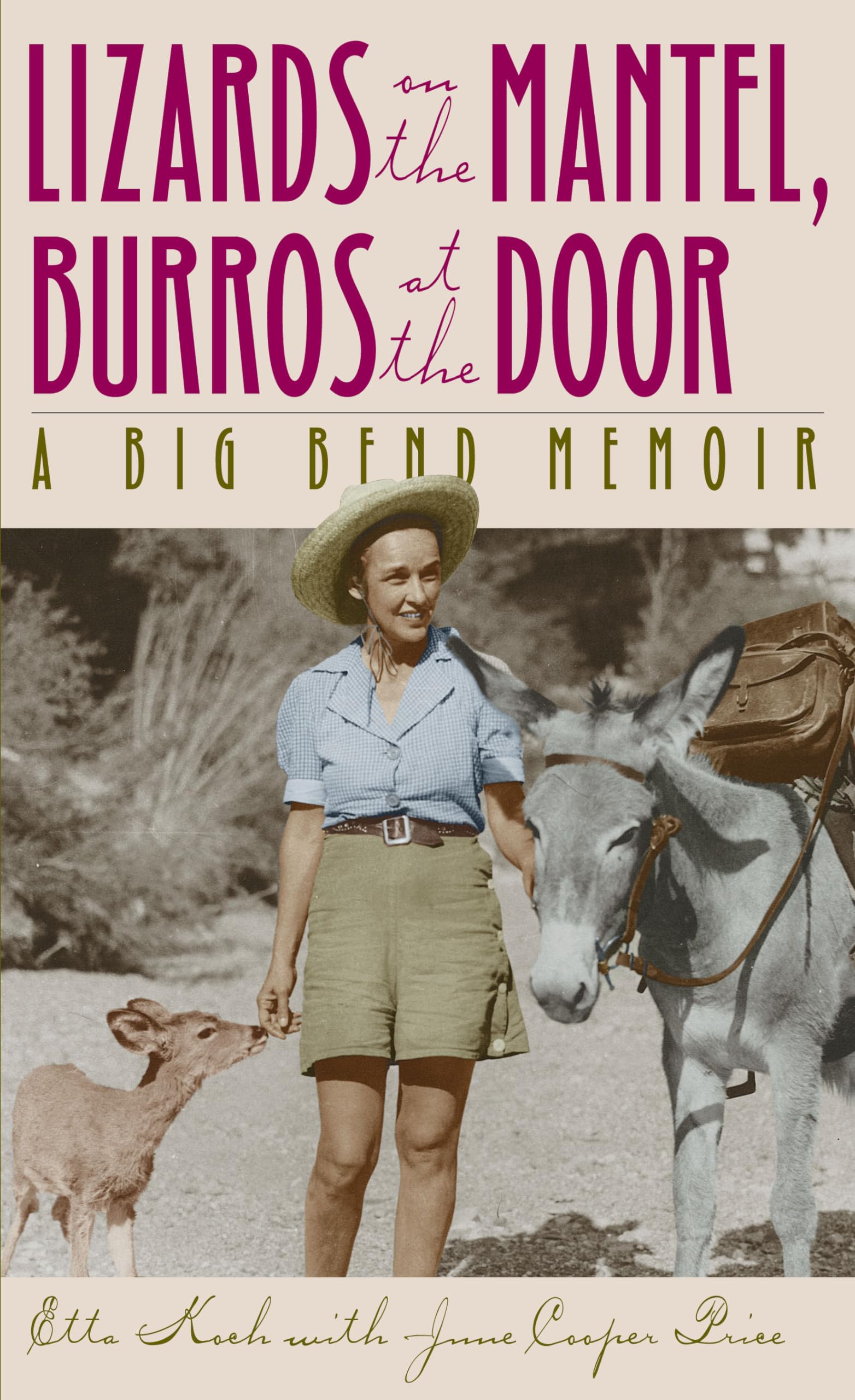 Lizards on the Mantel, Burros at the Door: A Big Bend Memoir,Used