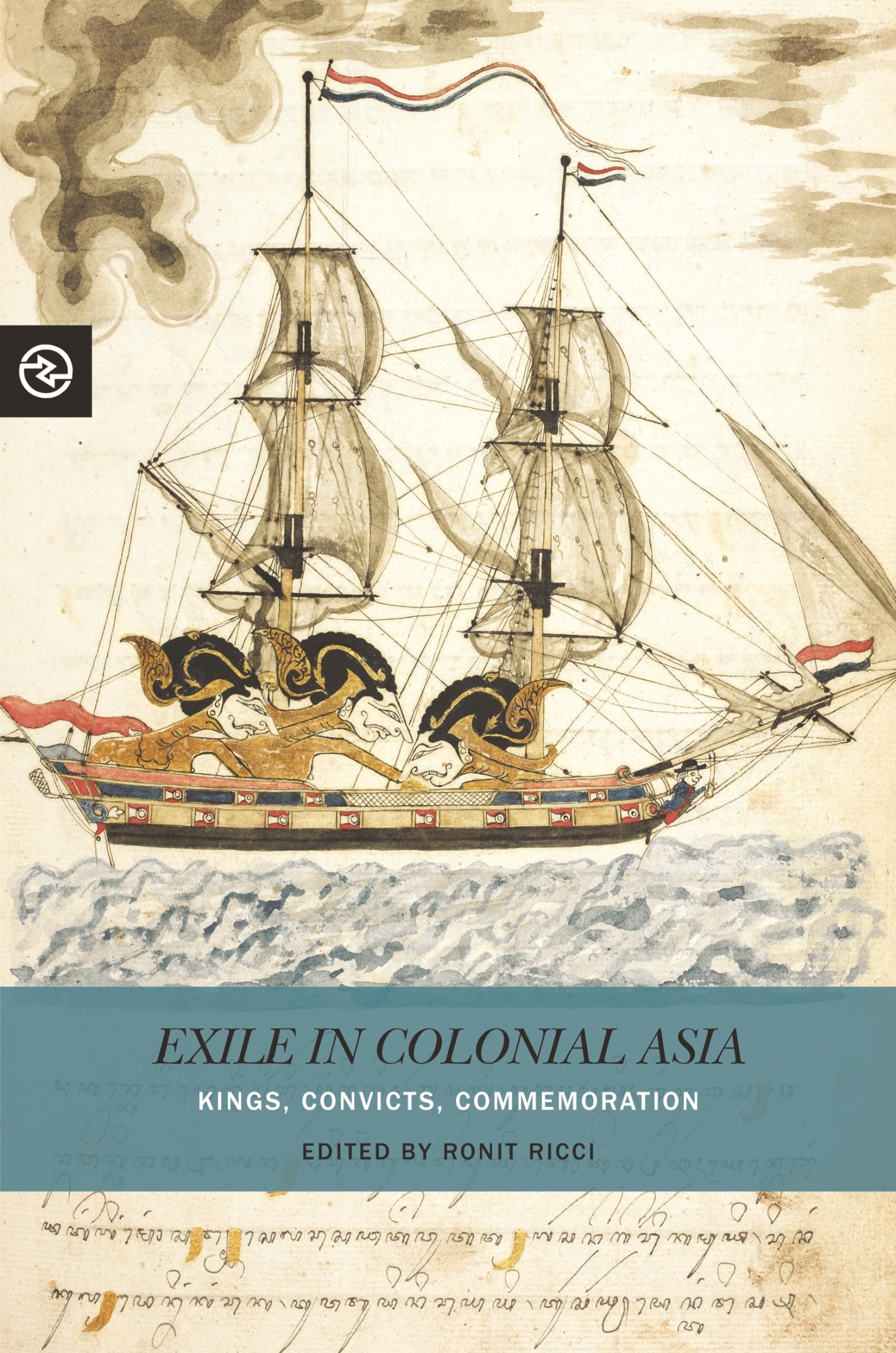 Exile in Colonial Asia: Kings, Convicts, Commemoration (Perspectives on the Global Past),Used
