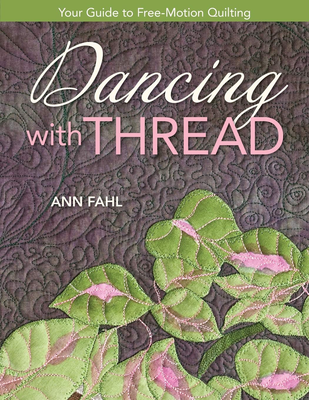 Dancing with Thread: Your Guide to FreeMotion Quilting,Used