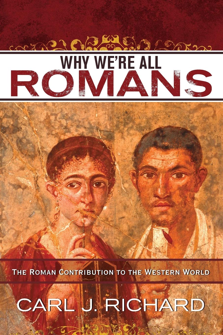 Why We're All Romans: The Roman Contribution to the Western World,Used