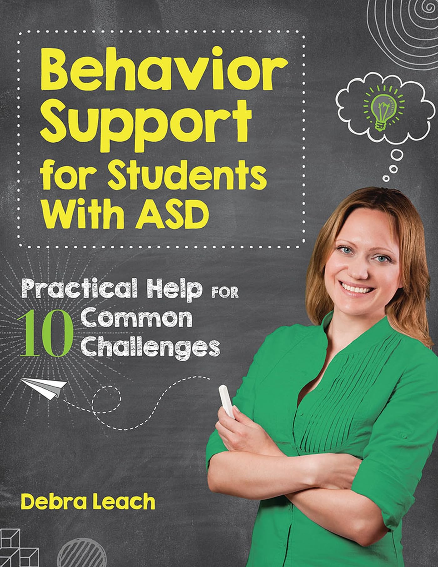 Behavior Support for Students with ASD: Practical Help for 10 Common Challenges,Used
