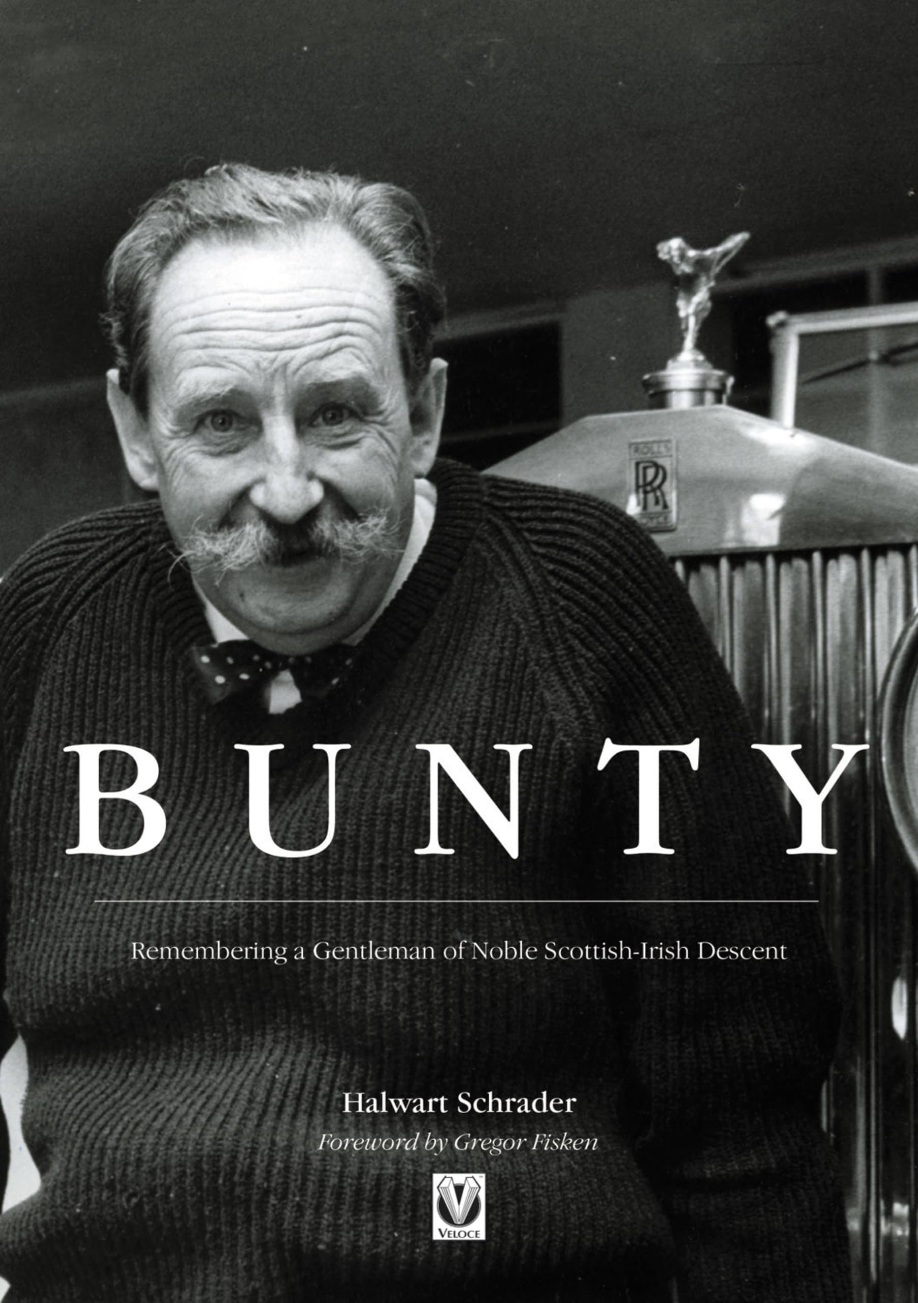 Bunty: Remembering a Gentleman of Noble ScottishIrish Descent,New
