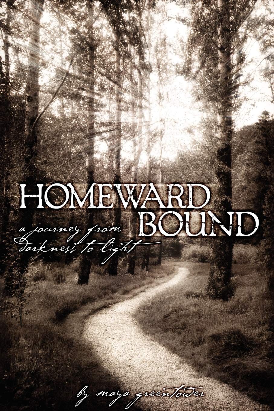 Homeward Bound, A Journey From Darkness To Light,Used