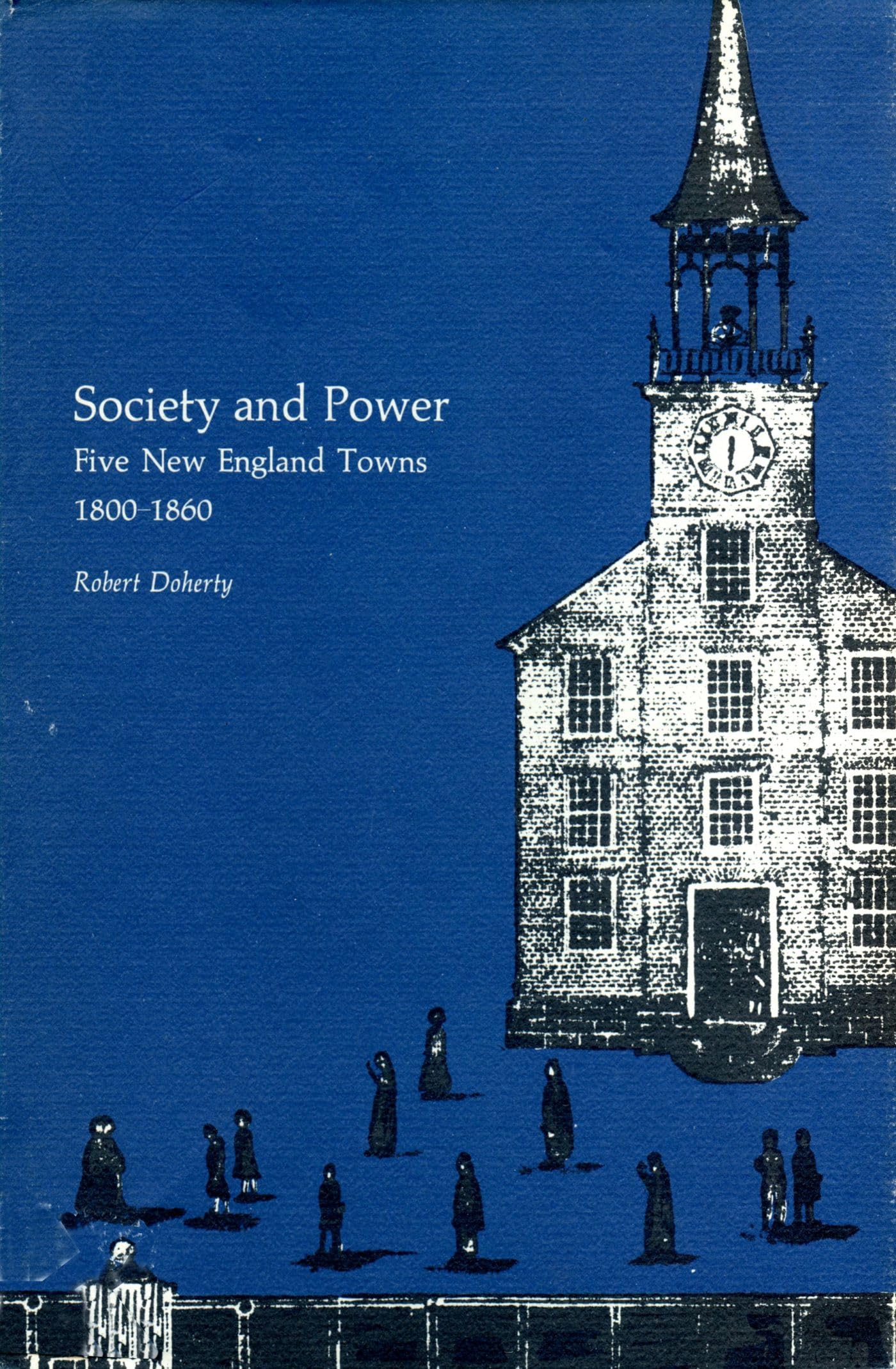 Society and Power: Five New England Towns, 18001860,Used
