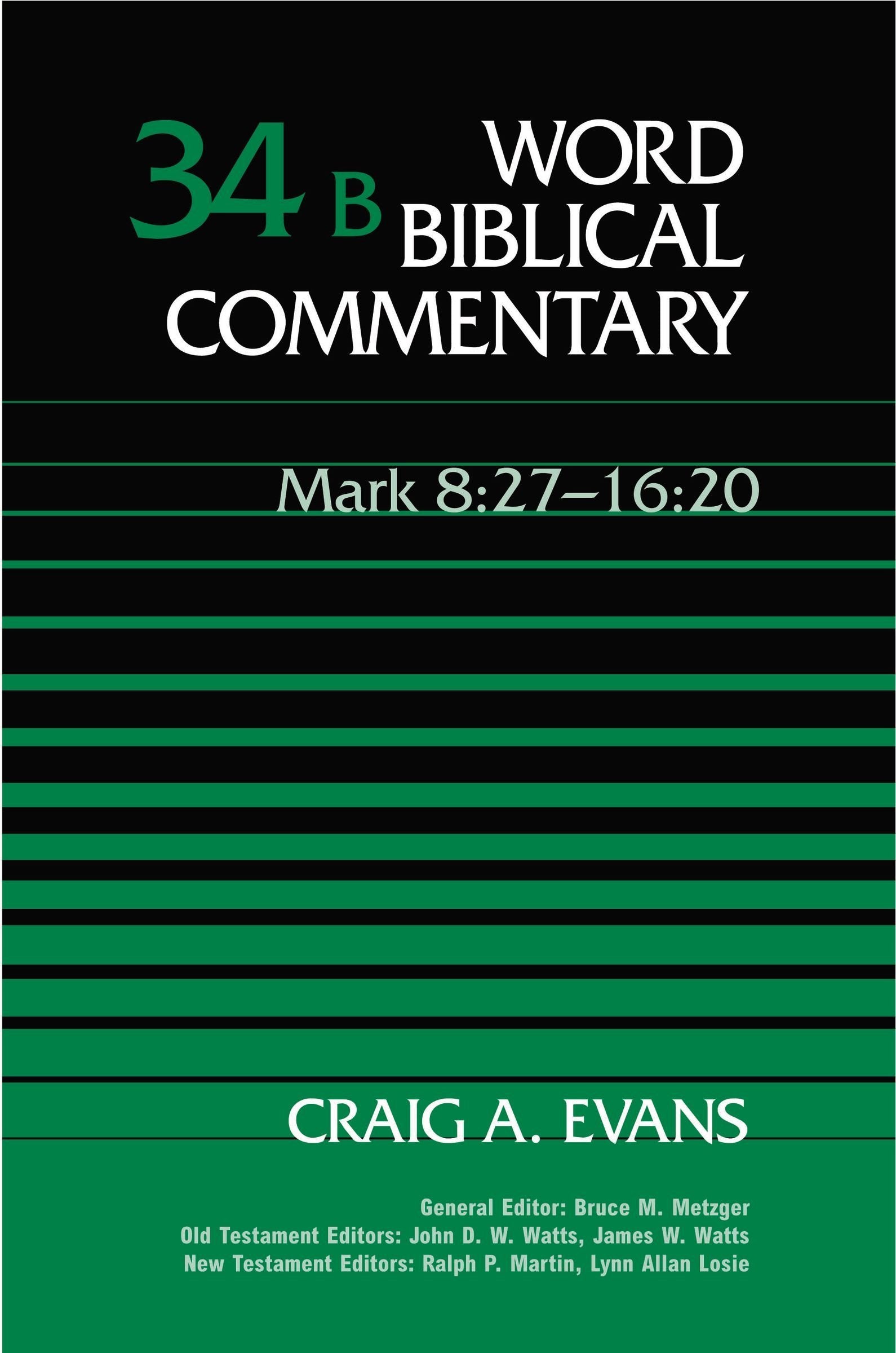 Word Biblical Commentary Vol. 34b, Mark 8:2716:20 (evans),Used