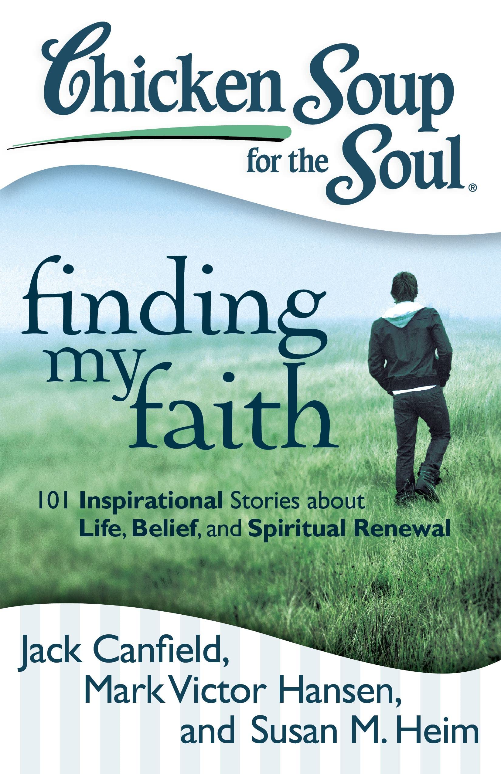 Chicken Soup for the Soul: Finding My Faith: 101 Inspirational Stories about Life, Belief, and Spiritual Renewal,Used