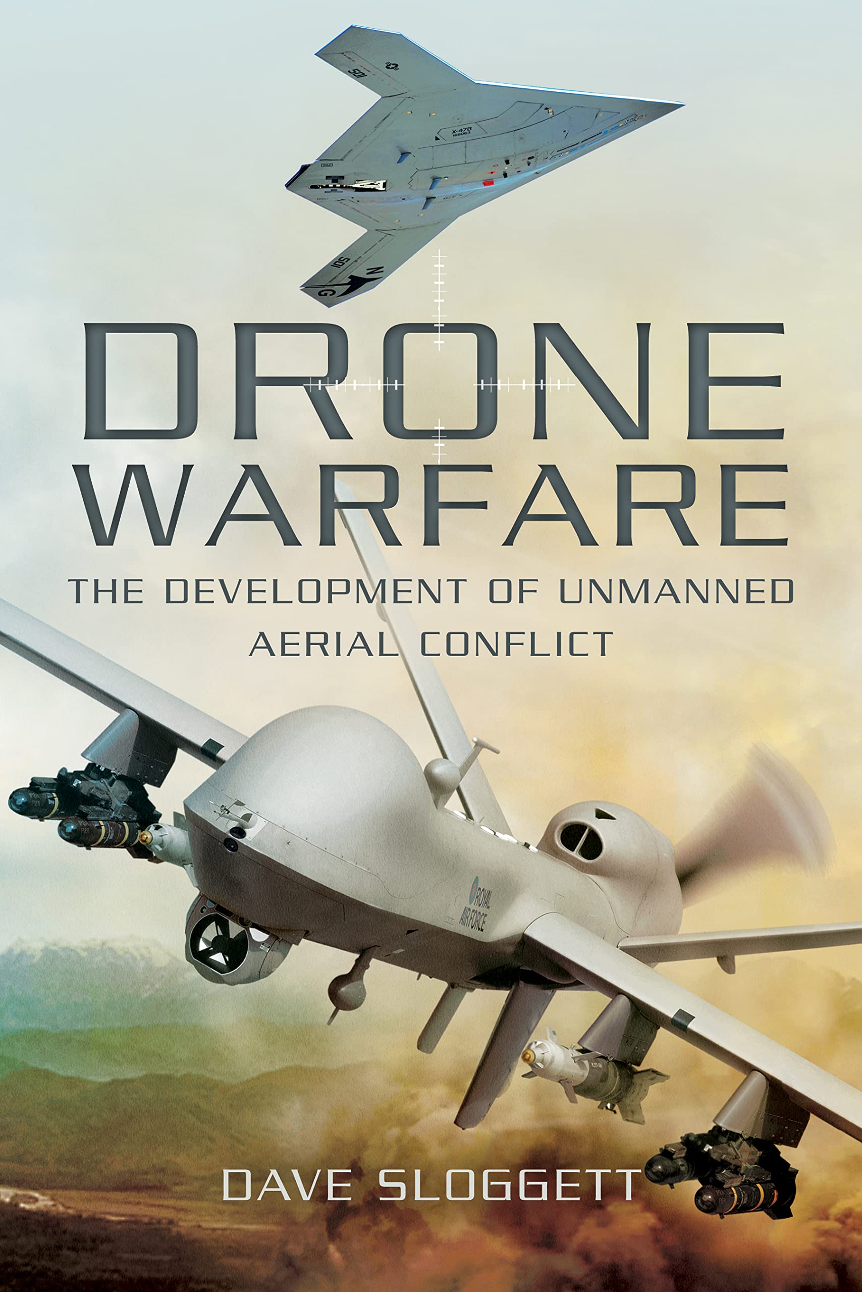 Drone Warfare: The Development Of Unmanned Aerial Conflict