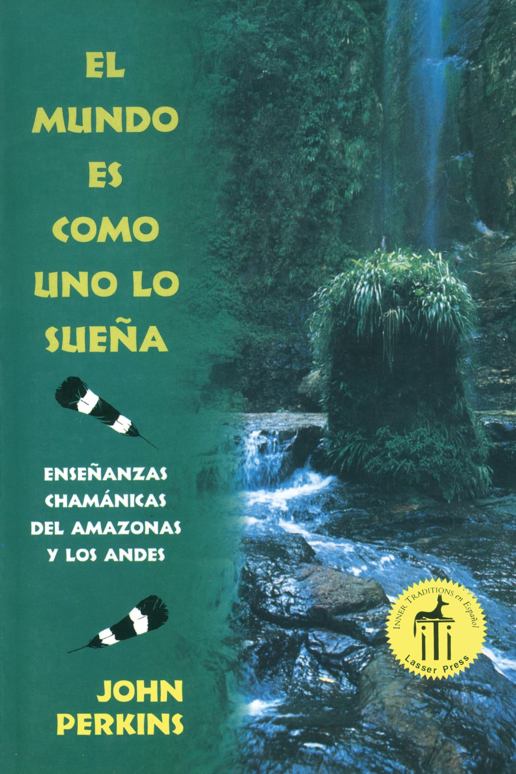 El mundo es como uno lo suea: Enseanzas chamnicas del Amazonas y los Andes (Spanish Edition),Used