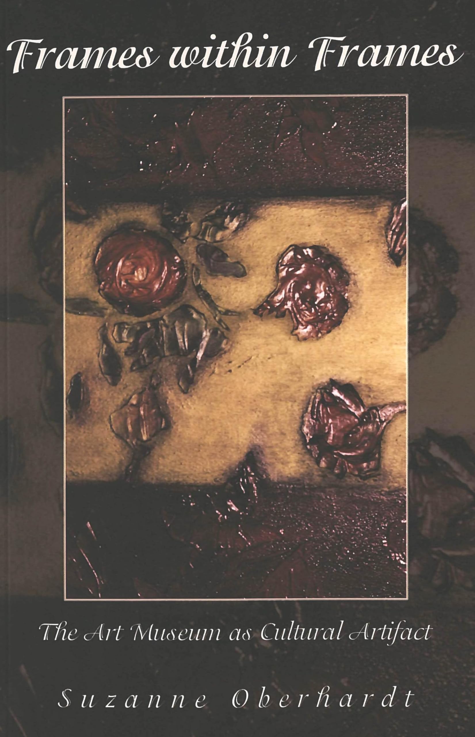 Frames within Frames: The Art Museum as Cultural Artifact,Used