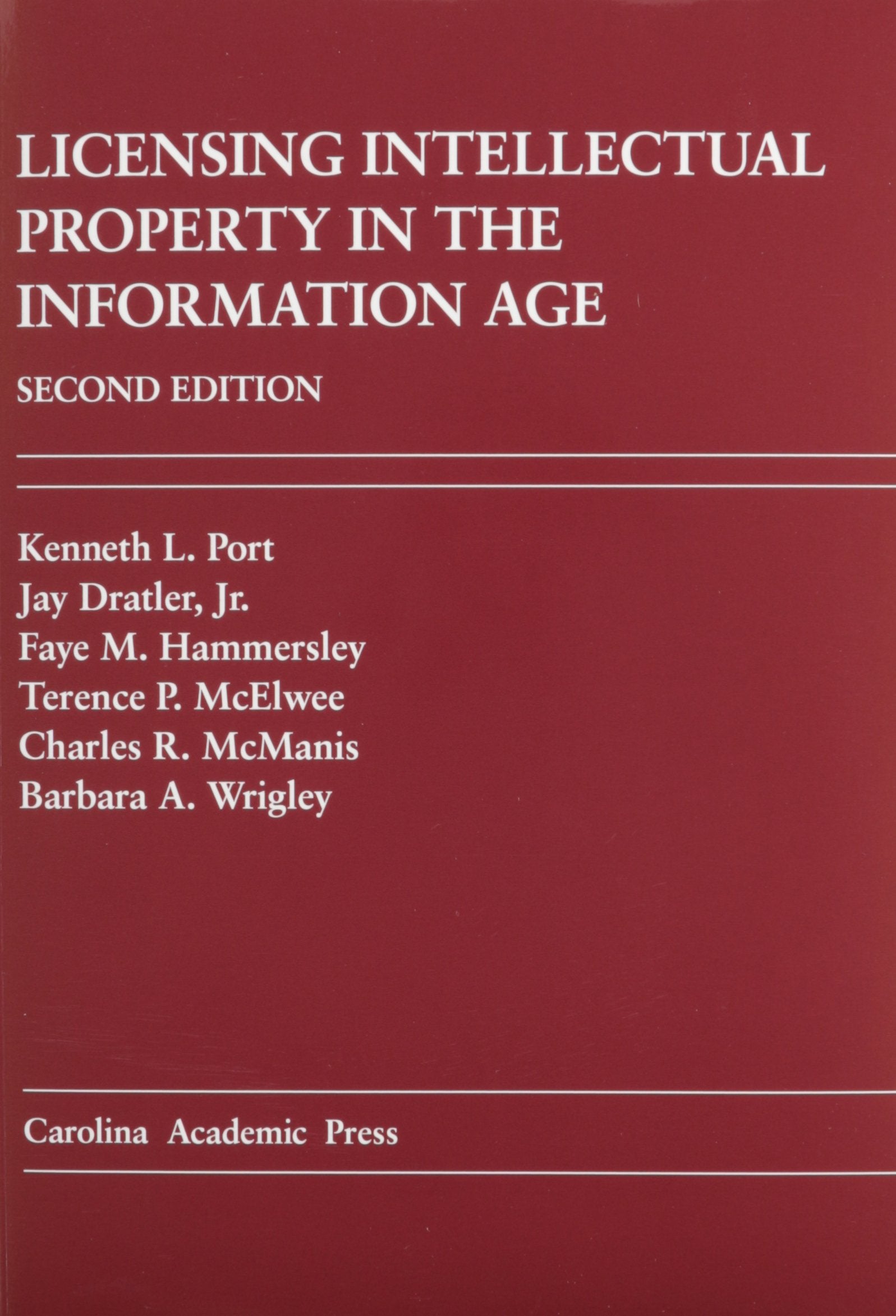 Licensing Intellectual Property in the Information Age (Carolina Academic Press Law Casebook),Used