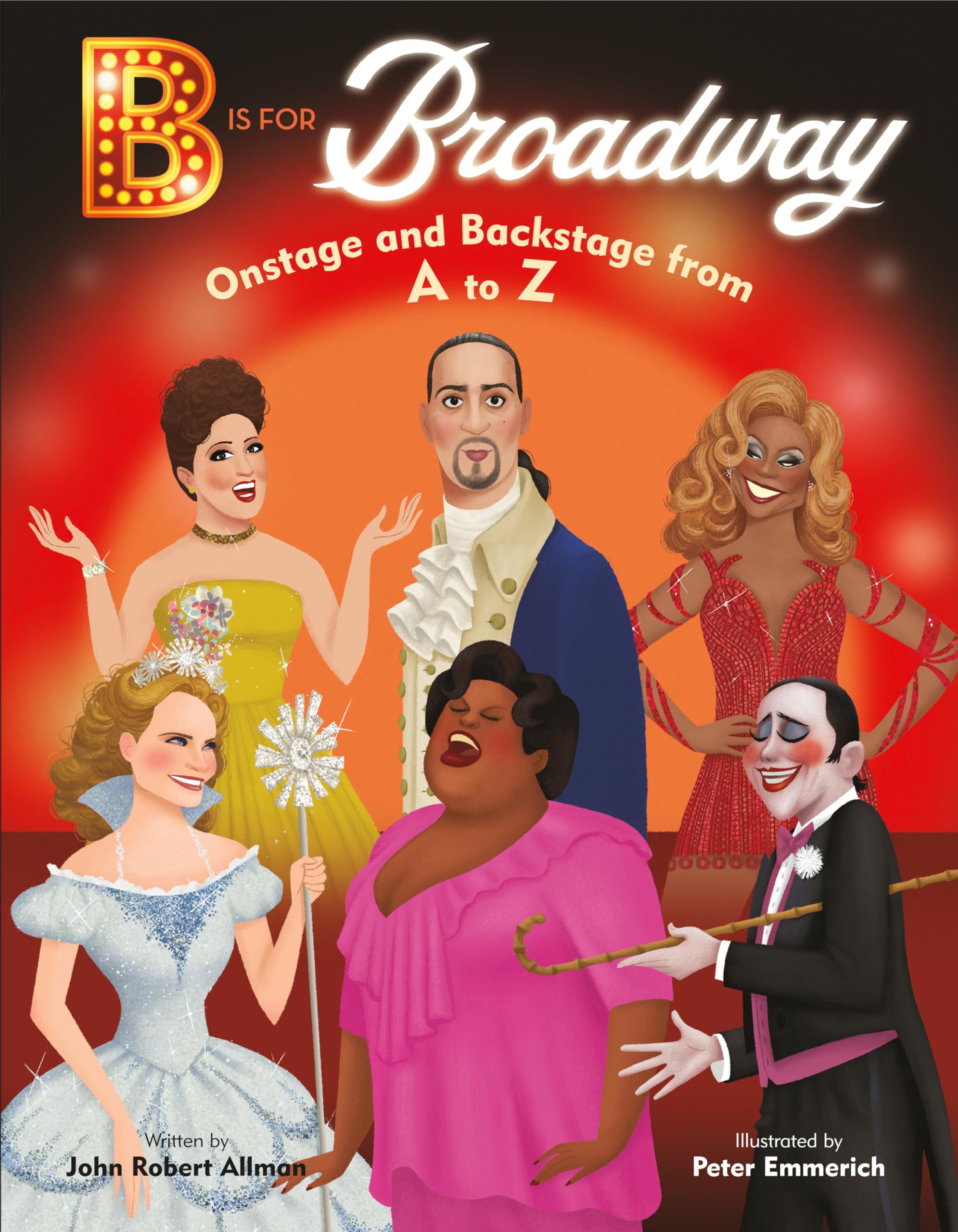 B Is for Broadway: Onstage and Backstage from A to Z,New