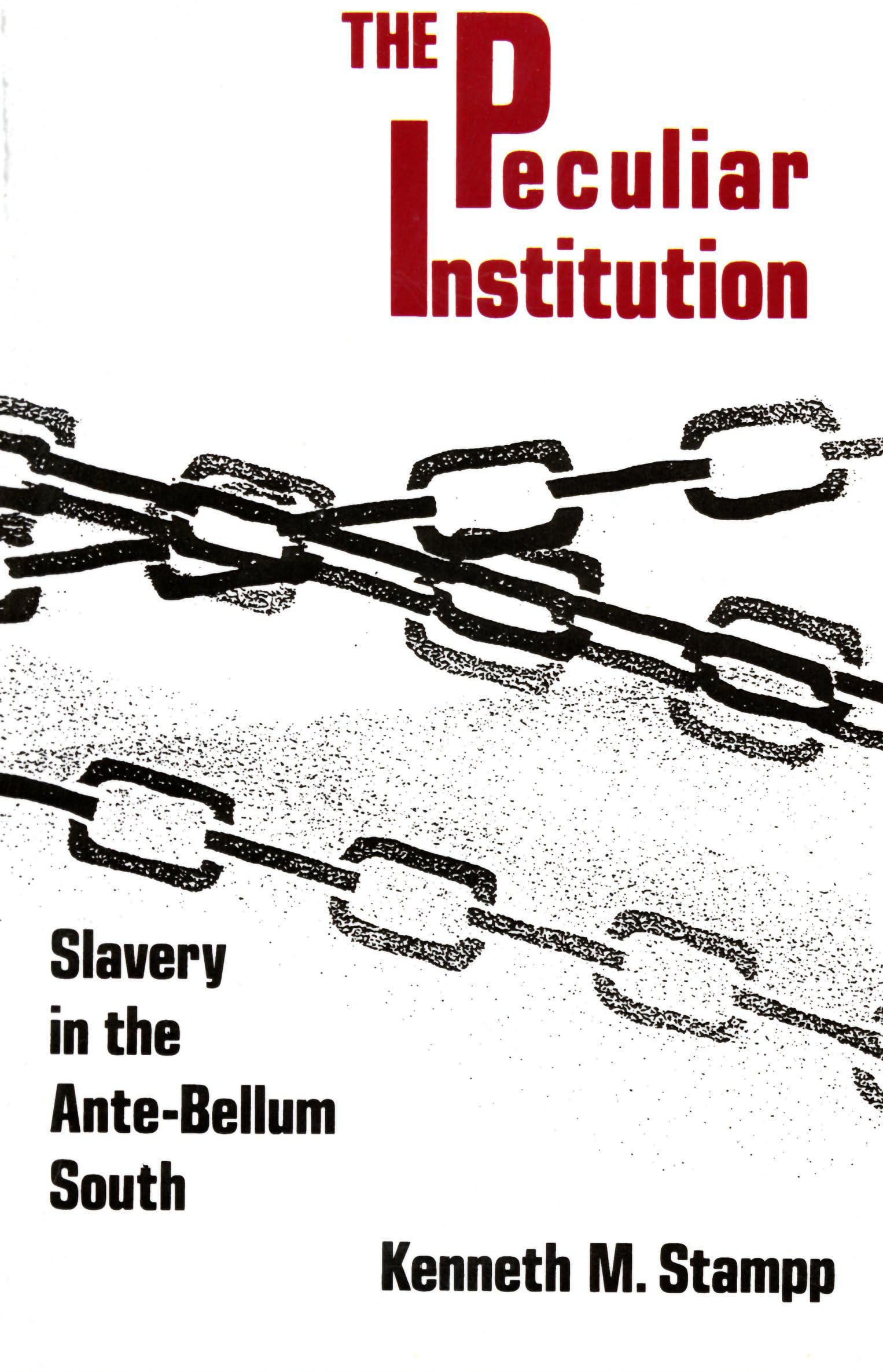 Peculiar Institution: Slavery in the AnteBellum South,Used