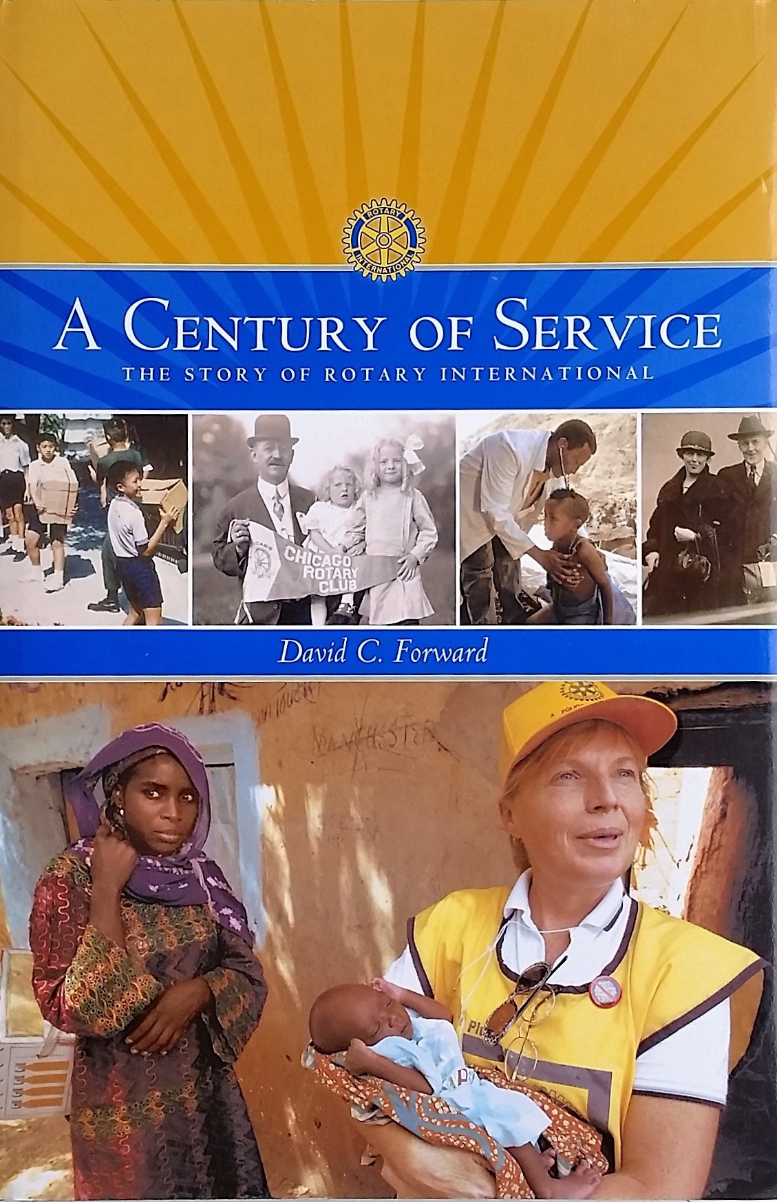 Century Of Service : The Story Of Rotary International,New