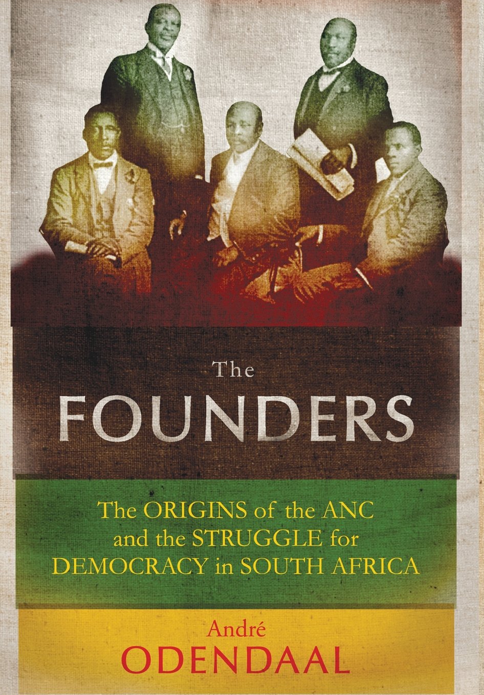 The Founders: The Origins Of The Anc And The Struggle For Democracy In South Africa,Used
