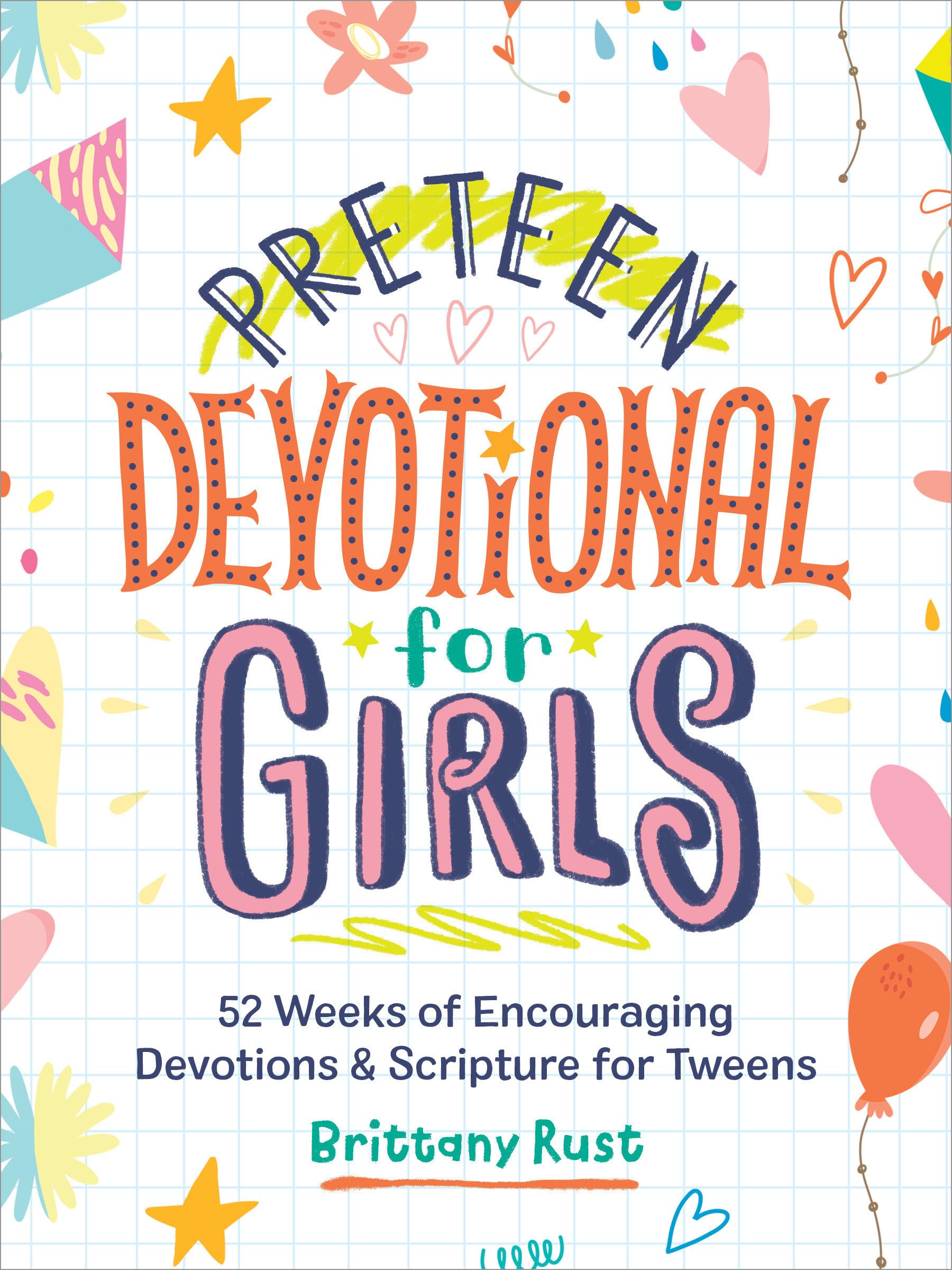 Preteen Devotional for Girls: 52 Weeks of Encouraging Devotions and Scripture for Tweens,New