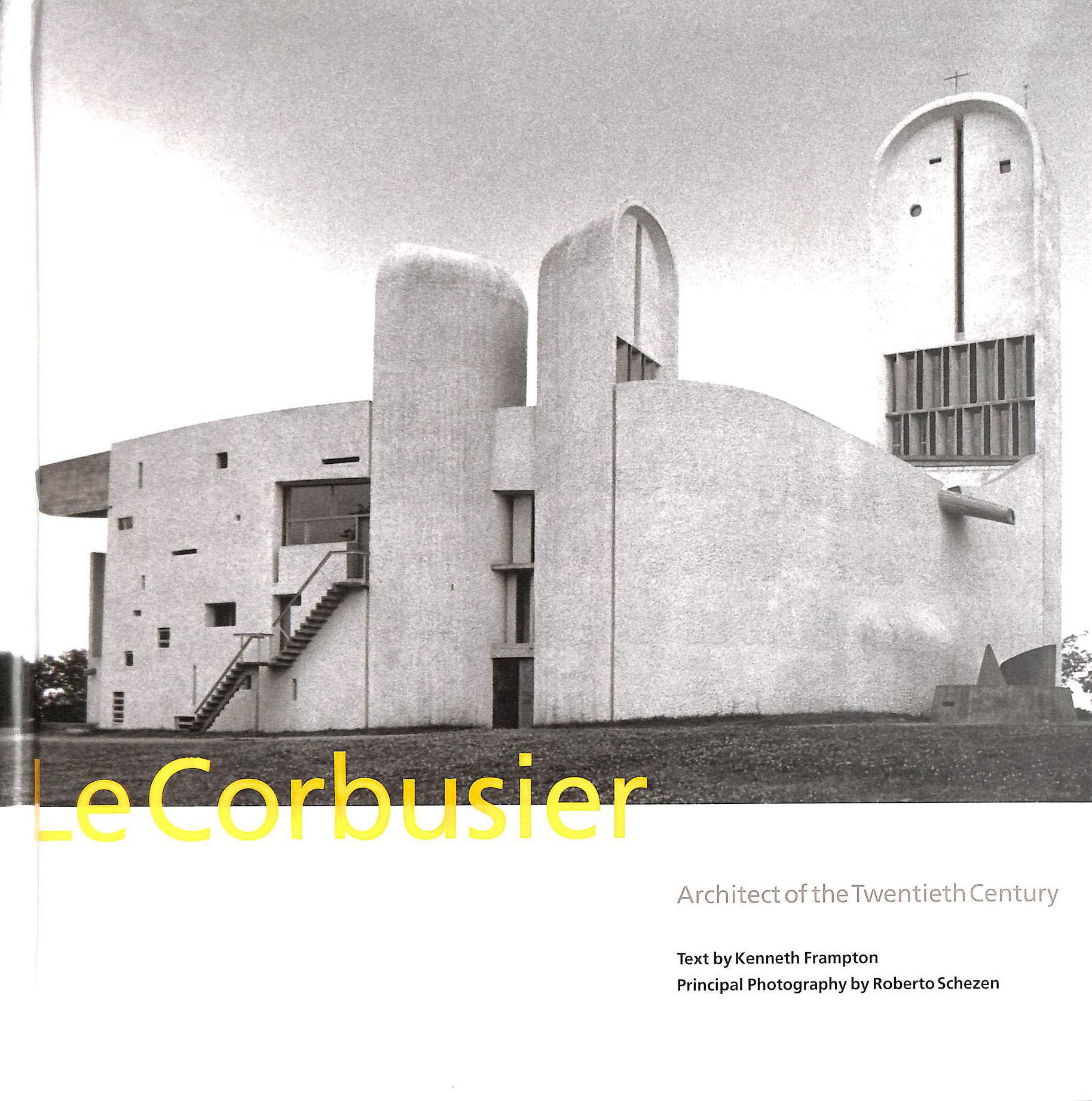 Le Corbusier: Architect Of The Twentieth Century