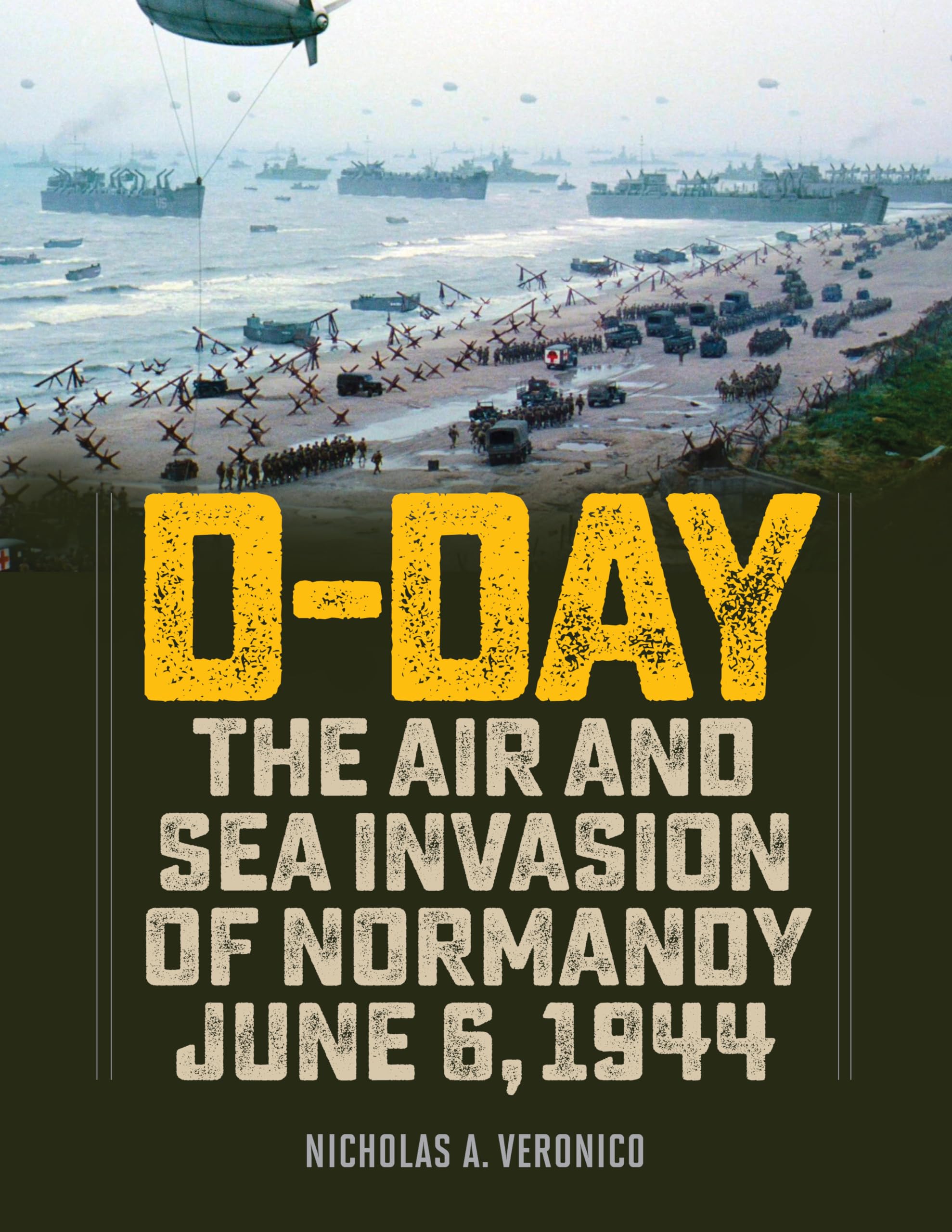 DDay: The Air and Sea Invasion of Normandy in Photos,Used