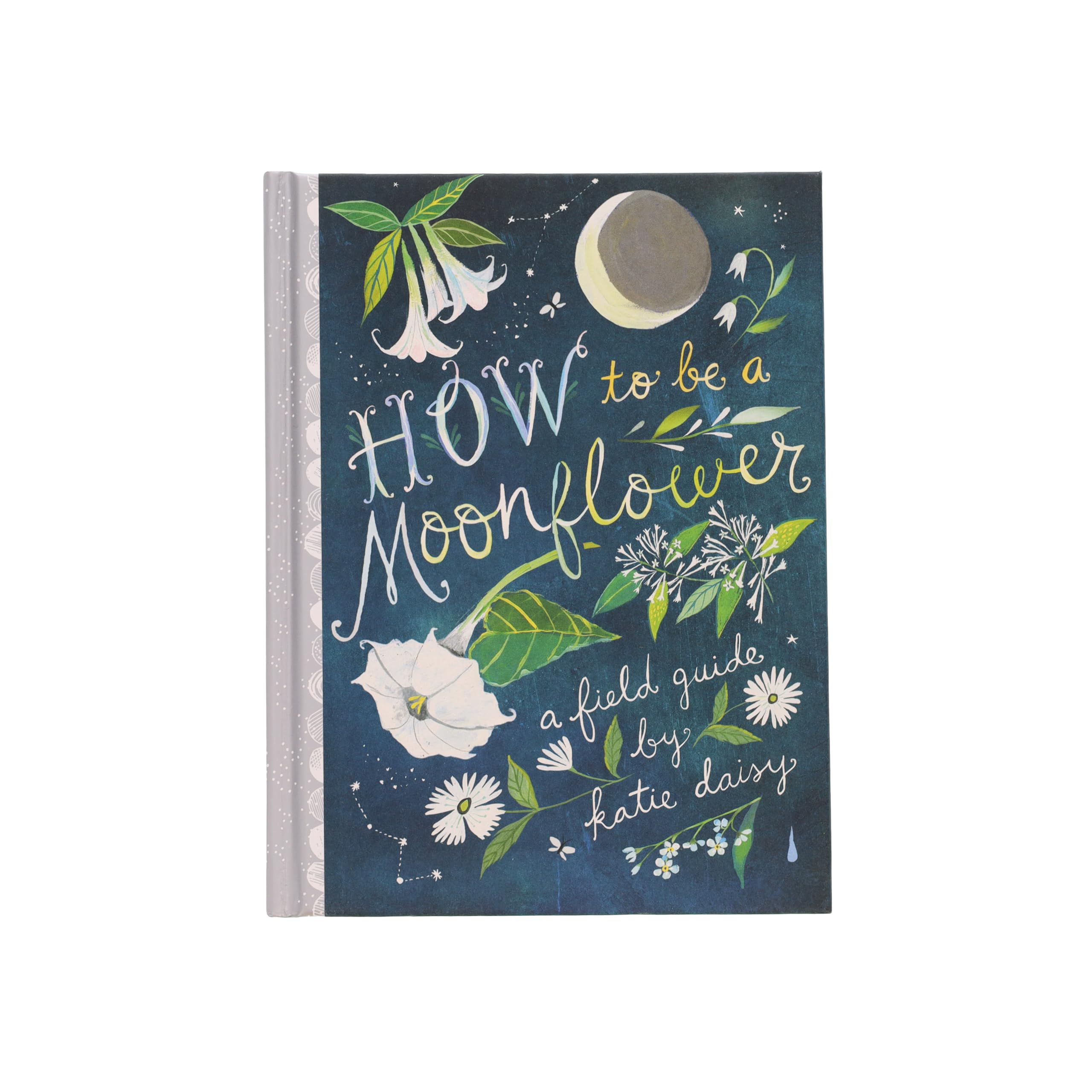 How To Be A Moonflower (Katie Daisy)