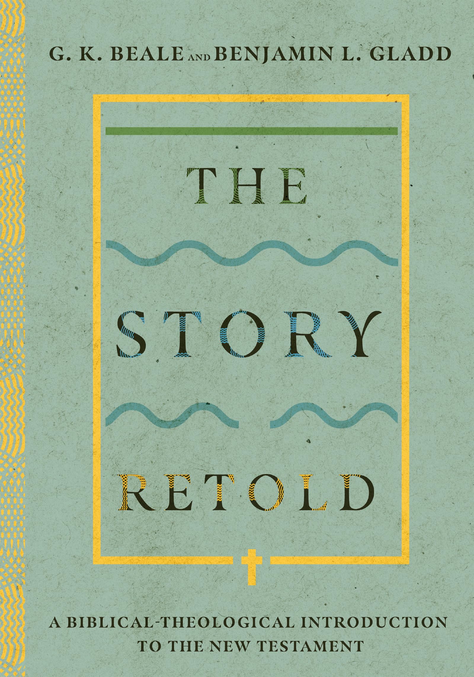The Story Retold: A Biblicaltheological Introduction To The New Testament,Used