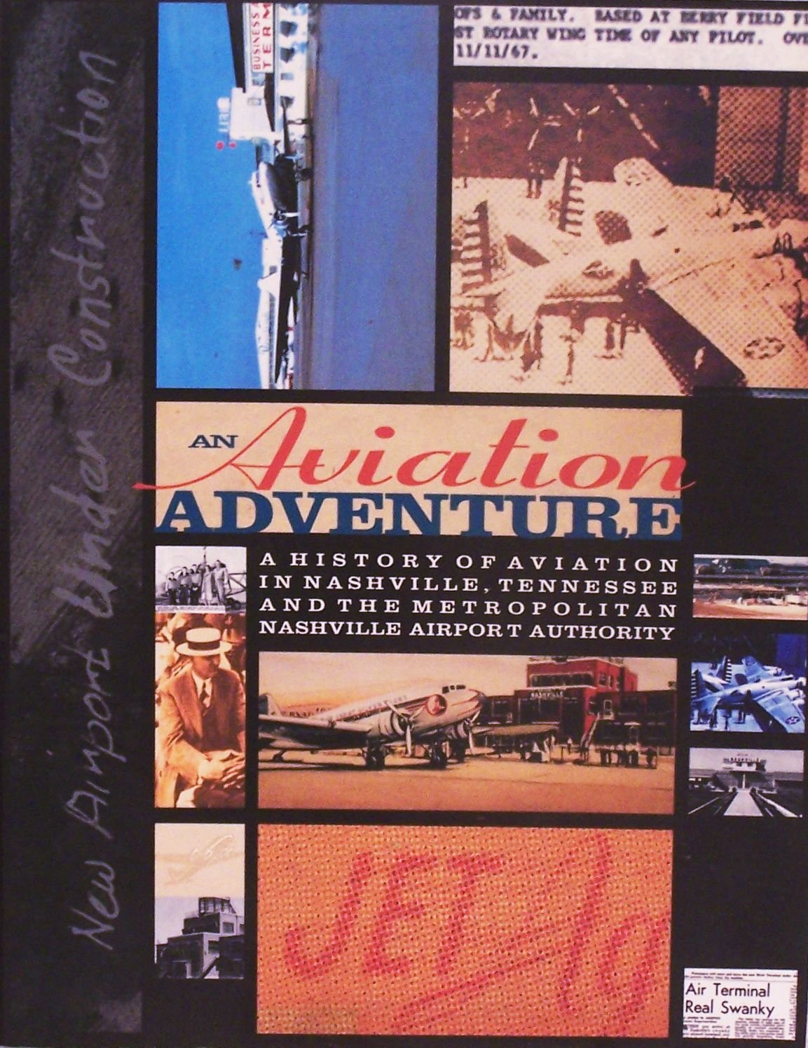 An Aviation Adventure: A History of Aviation in Nashville, Tennessee And The Nashville Airport Authority,Used
