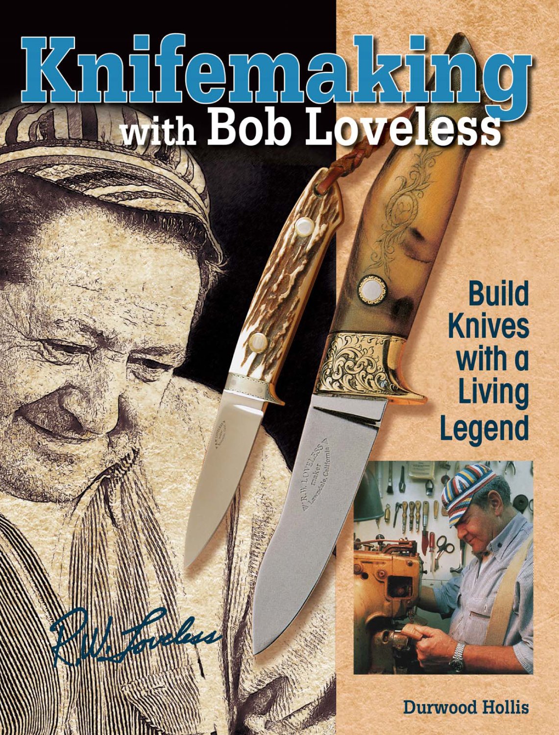 Knifemaking With Bob Loveless: Build Knives With a Living Legend,Used