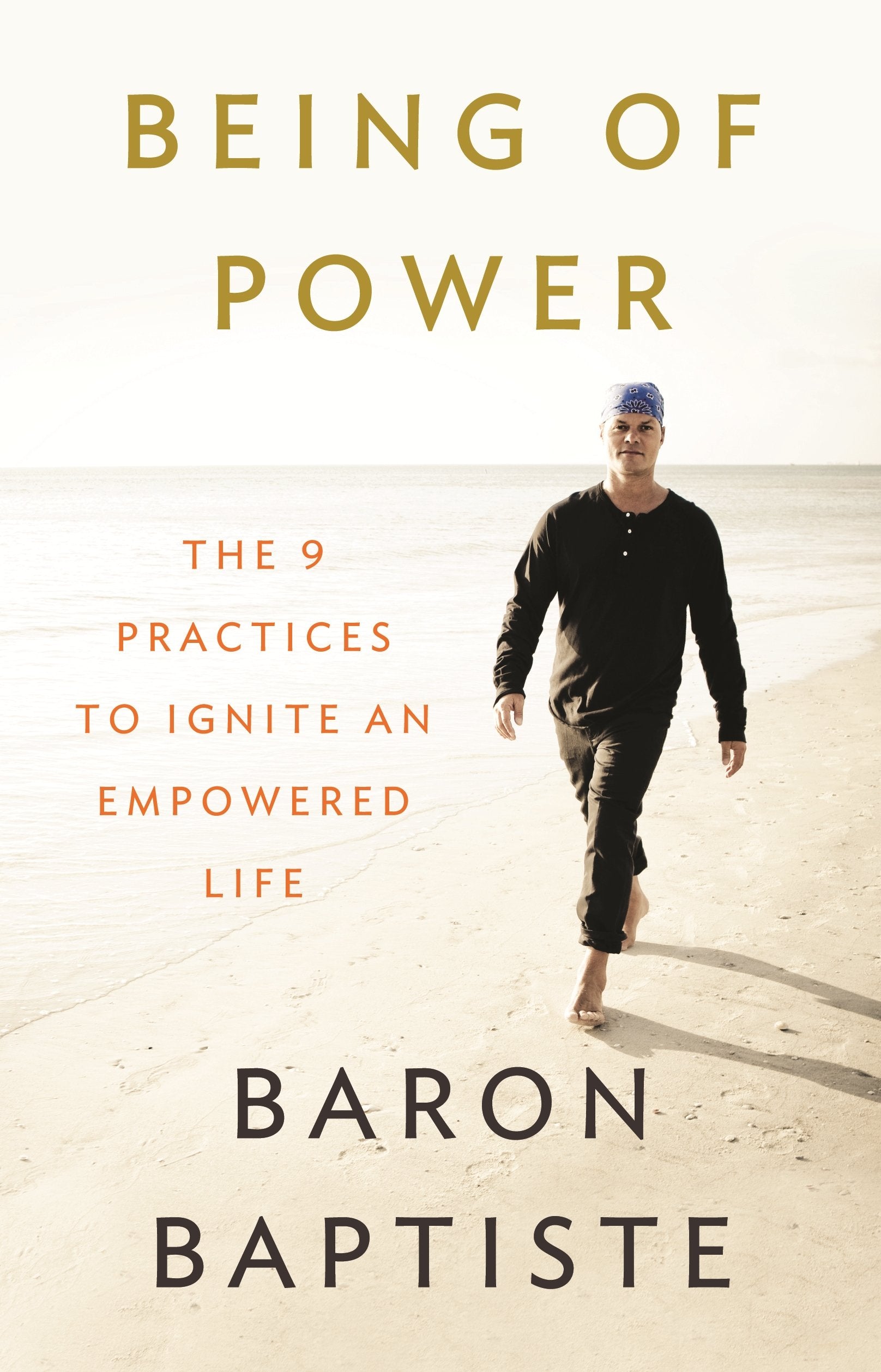 Being of Power: The 9 Practices to Ignite an Empowered Life,Used