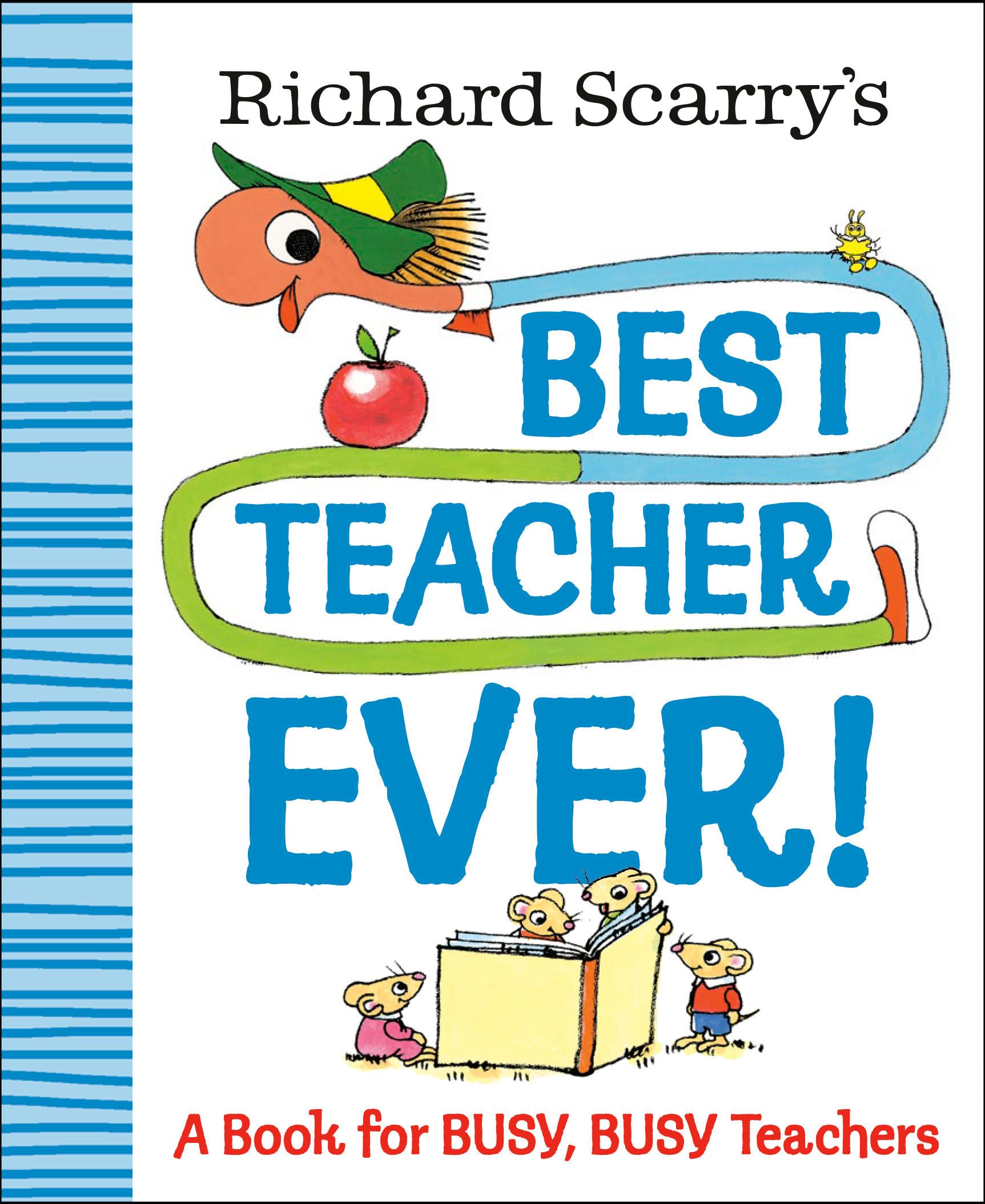 Richard Scarry'S Best Teacher Ever!: A Book For Busy, Busy Teachers (Richard Scarry Best Ever Books),New