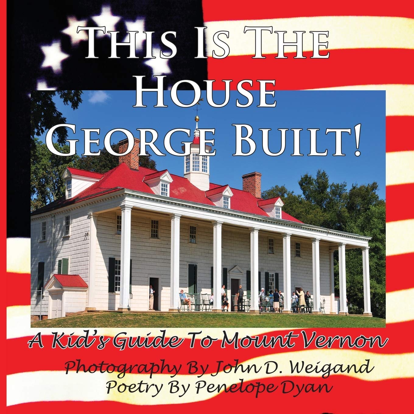 This Is The House George Built! A Kid's Guide To Mount Vernon,Used
